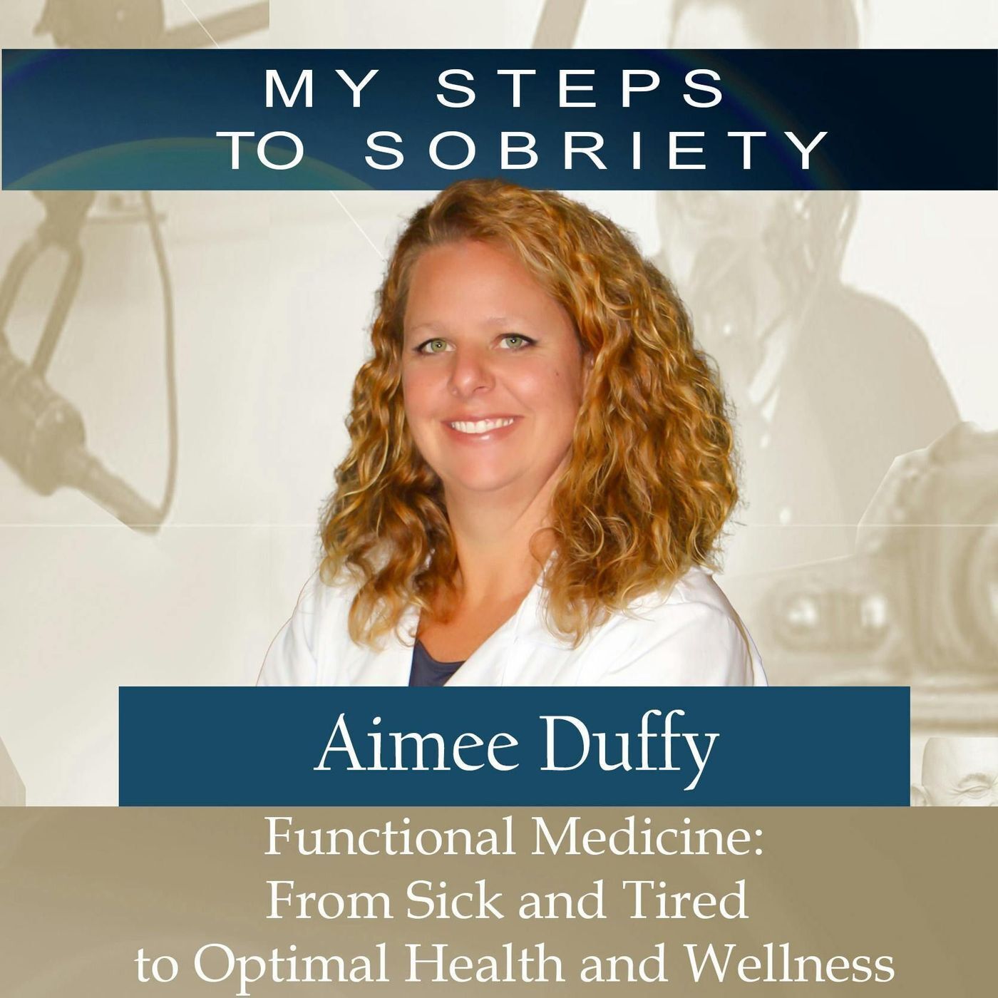 268 Aimee Duff: Functional Medicine - From Sick and Tired to Optimal Health and Wellness episode artwork