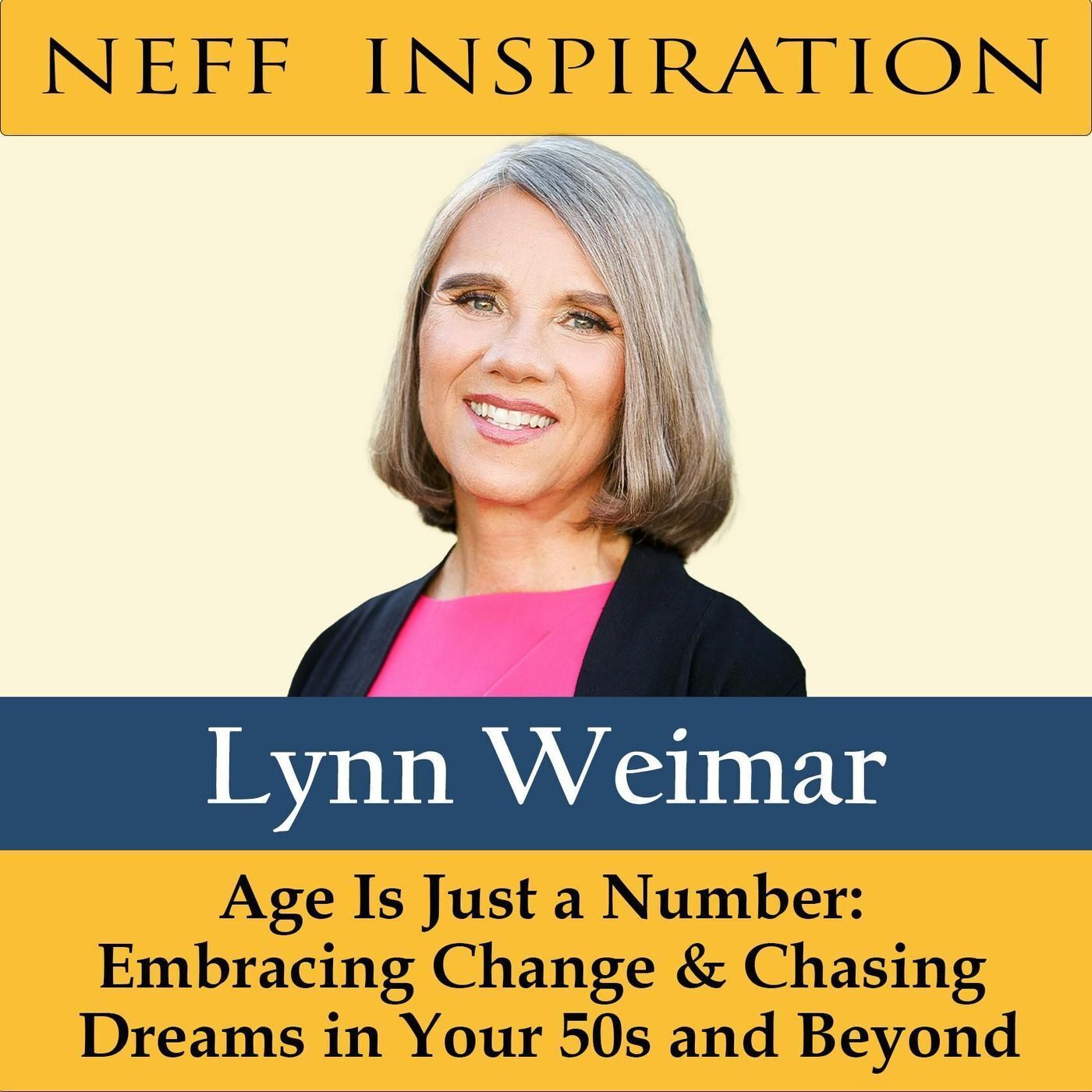 453 Lynn Weimar: Embracing Change & Chasing Your Dreams In Your 50s and Beyond episode artwork