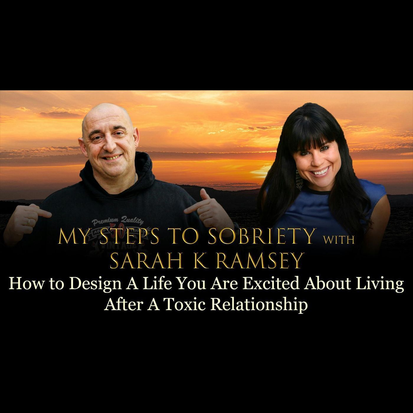Episode 47 - Sarah K Ramsey - How to design a life you are excited about living after a toxic relationship episode artwork