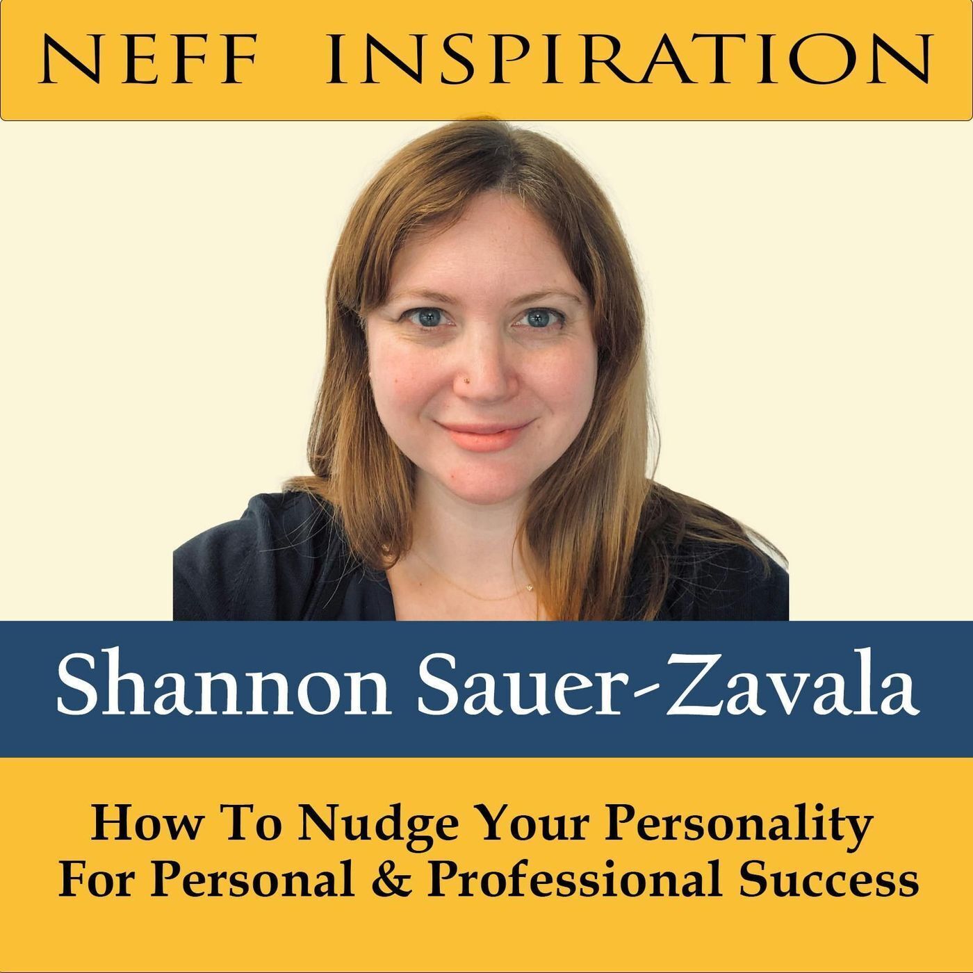 469 Shannon Sauer-Zavala: Nudge your personality for personal and professional success episode artwork