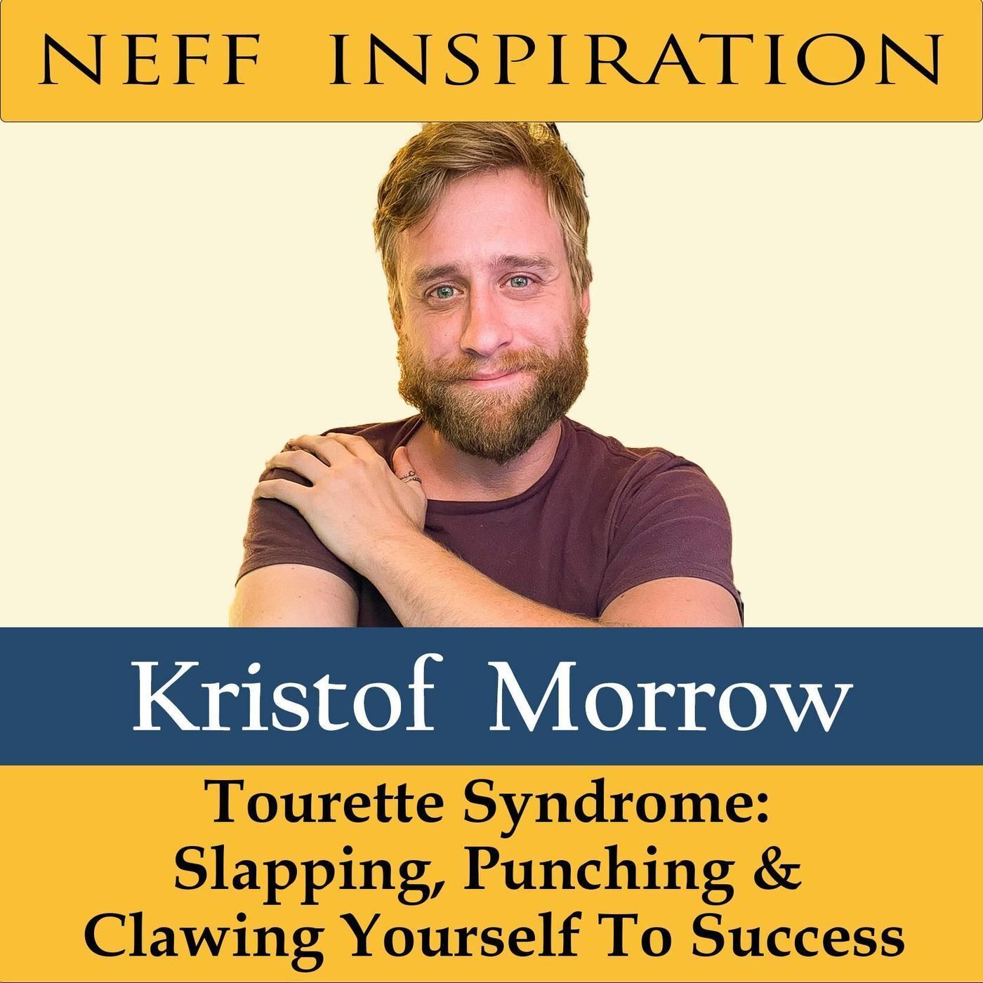 415 Kristof Morrow - Tourette Syndrome: Slapping, Punching and Clawing Yourself To Success episode artwork