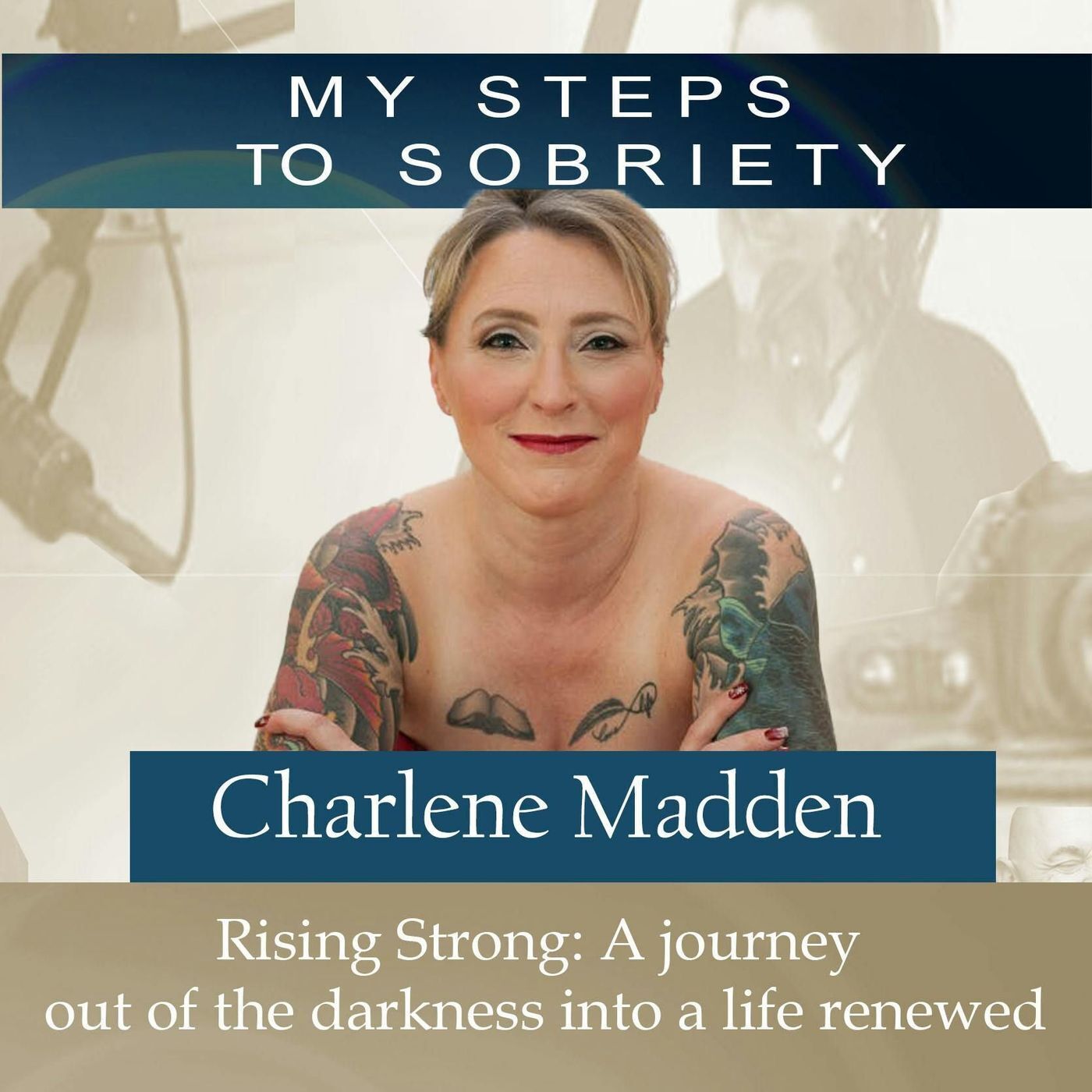 239 Charlene Madden Rising Strong: A journey out of darkness and a life renewed episode artwork