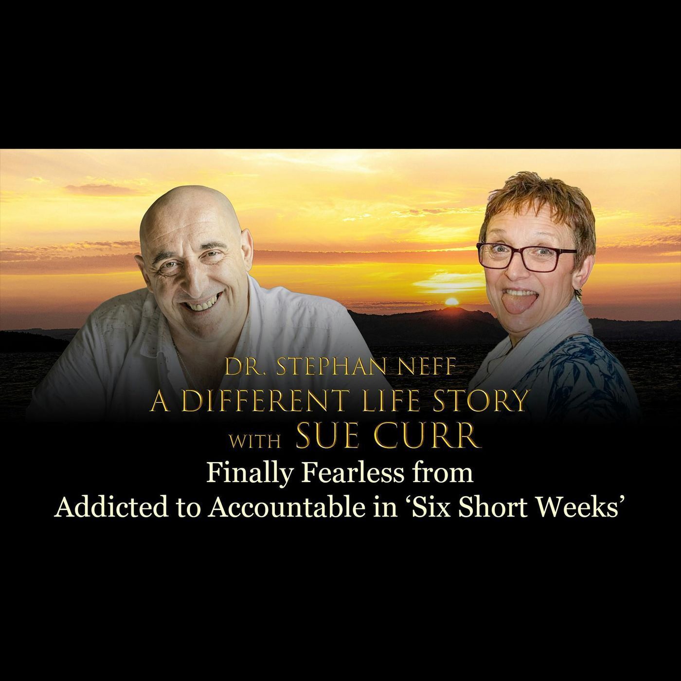 140 Sue Curr - Finally Fearless from Addicted to Accountable in ‘Six Short Weeks’ episode artwork
