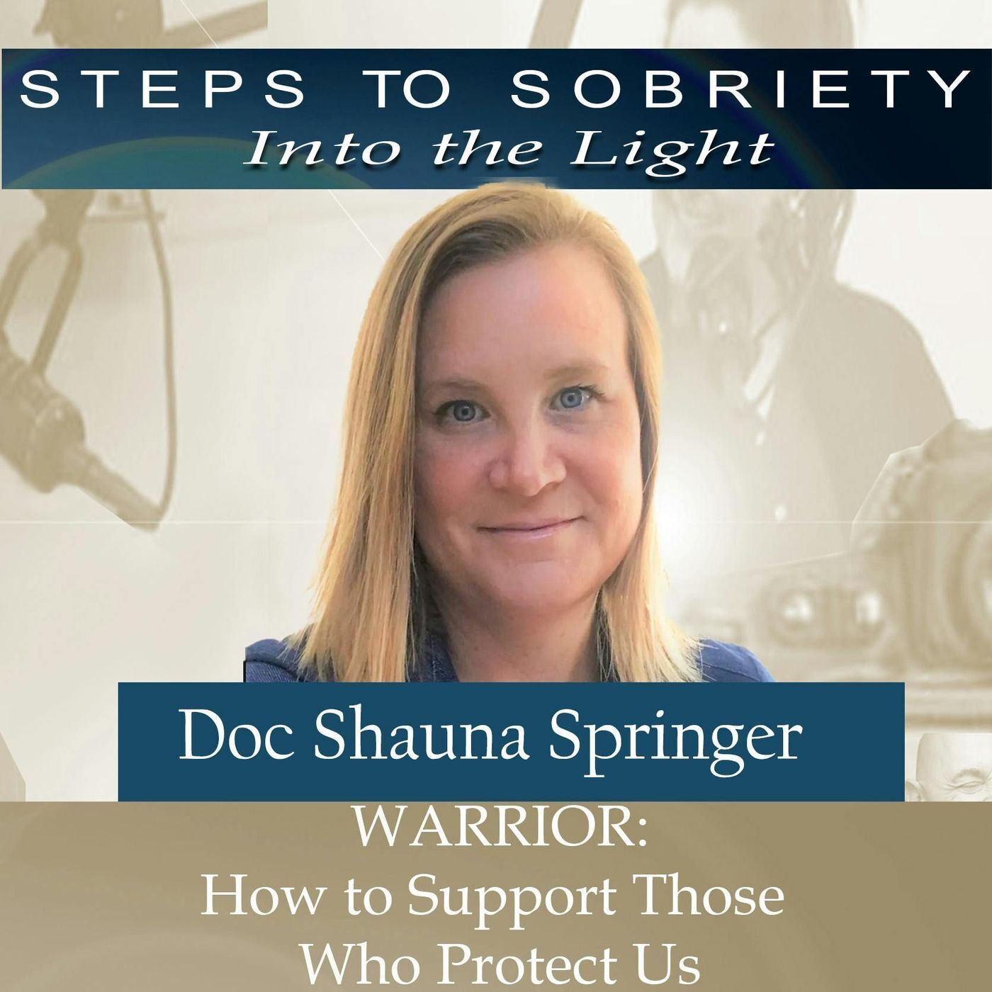 193 Doc Shauna Springer - WARRIOR: How To Support Those Who Protect Us episode artwork
