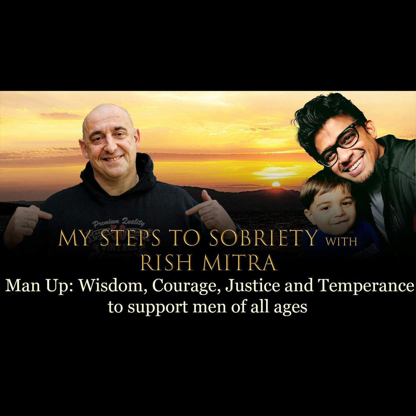 119 Rish Mitra - Man Up: Wisdom, Courage, Justice and Temperance to support men of all ages episode artwork