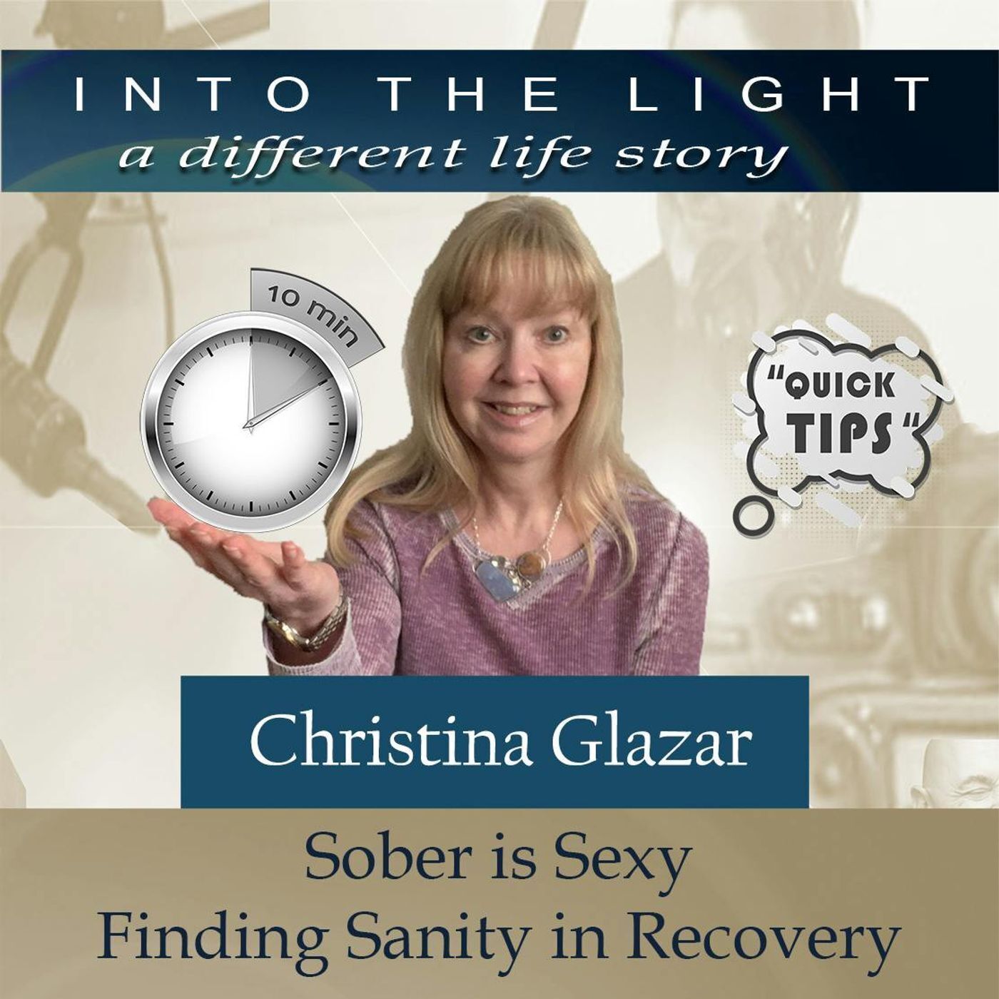 10 in 10 - Christina Glazar - Sober is Sexy: Finding Sanity in Recovery episode artwork
