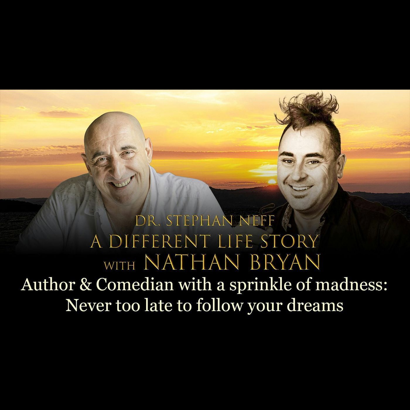 155 Nathan Brye: Author & Comedian with a sprinkle of madness: Never too late to follow your dreams episode artwork