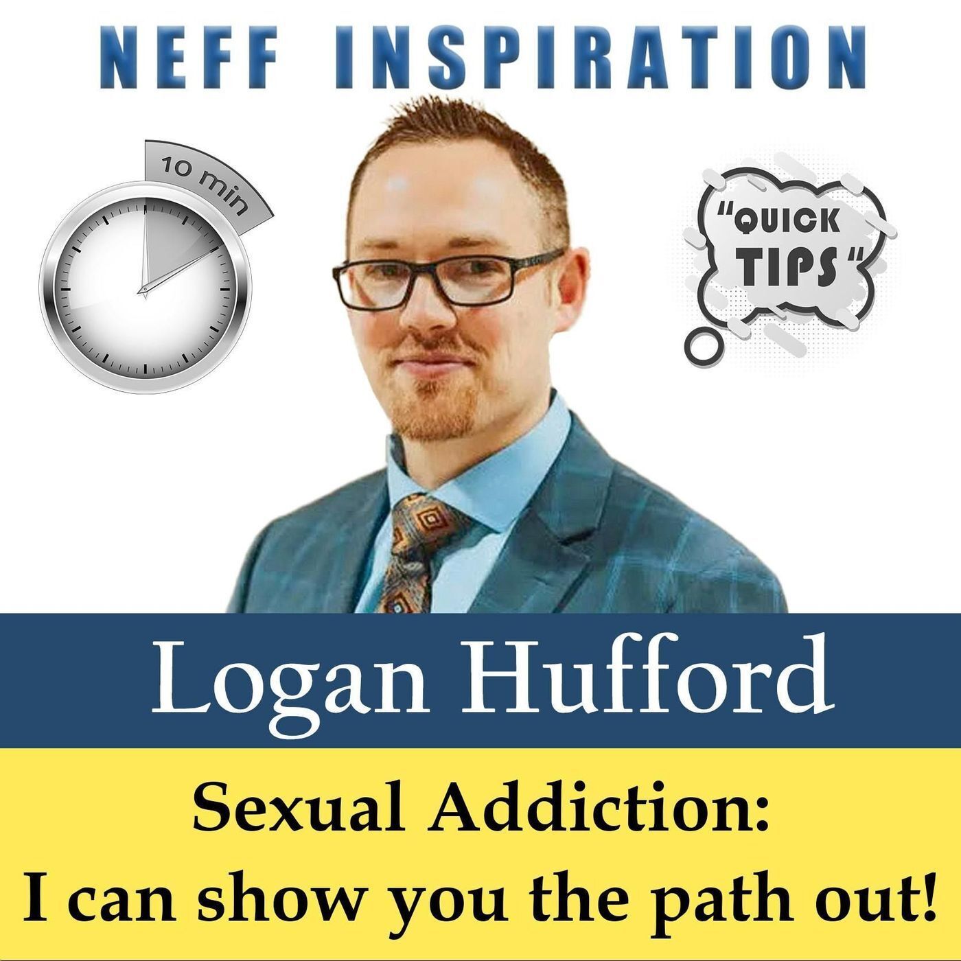 10in10 Logan Hufford: Sexual Addiction: I can show you the way out episode artwork
