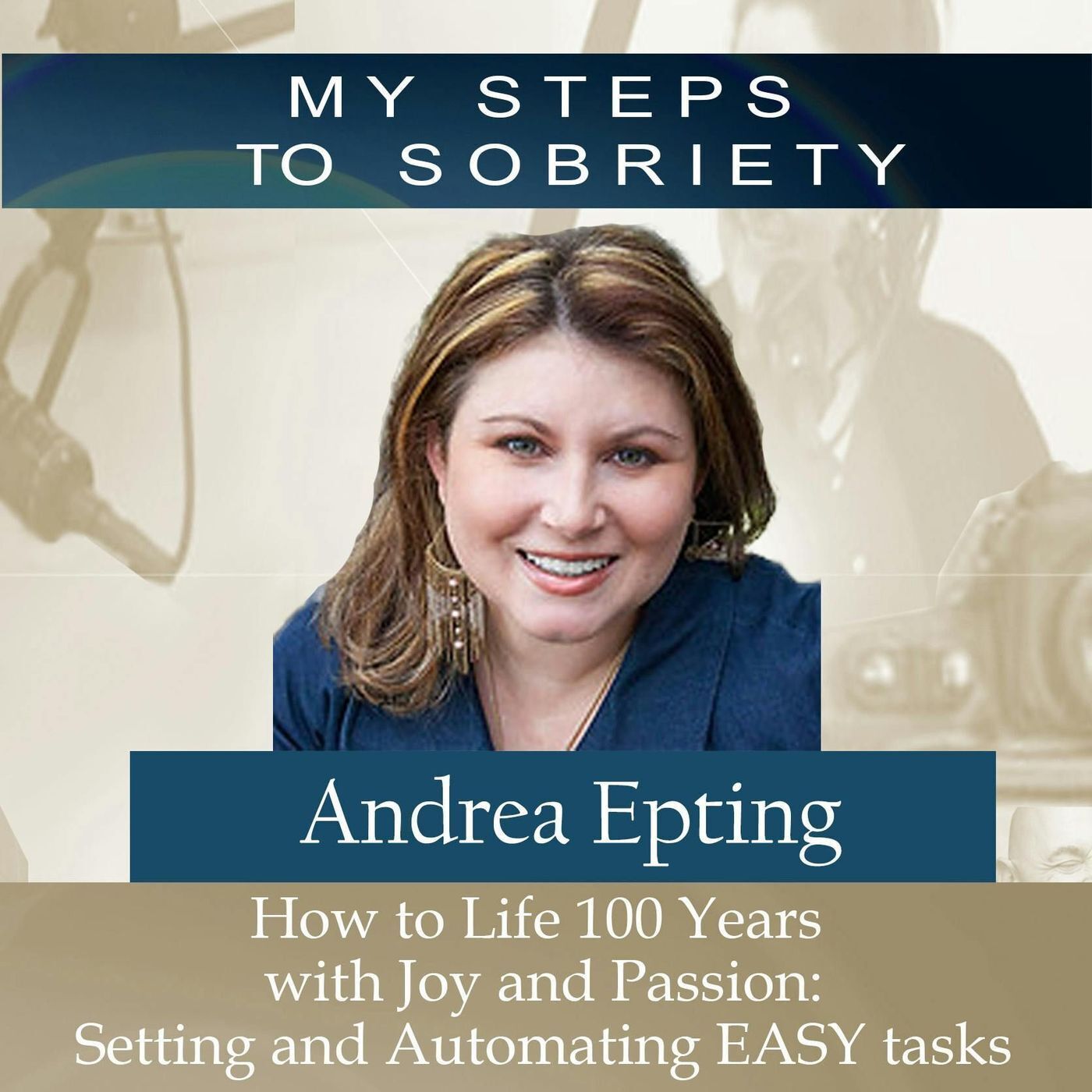 375 Andrea Epting: How To Live 100 years with Joy and Passion - Setting and Automating EASY Tasks episode artwork