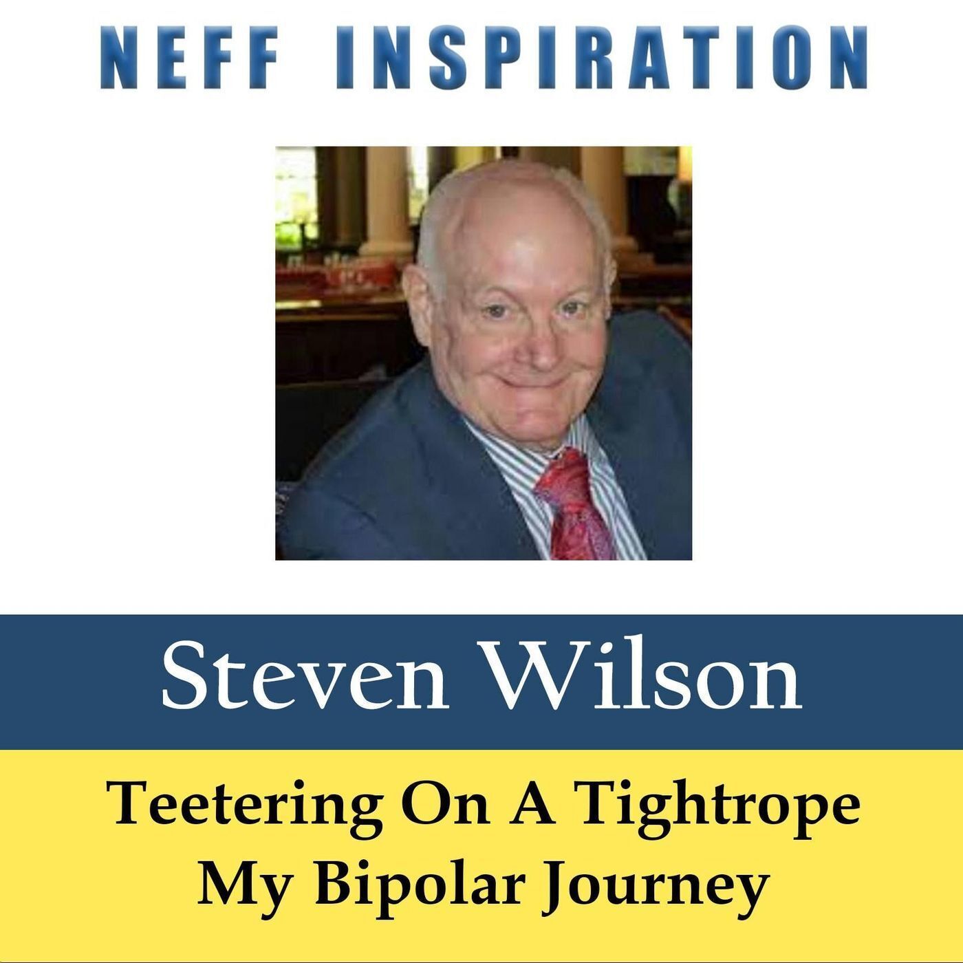 484 Steve Wilson: Teetering on a tightrope - My bipolar journey episode artwork
