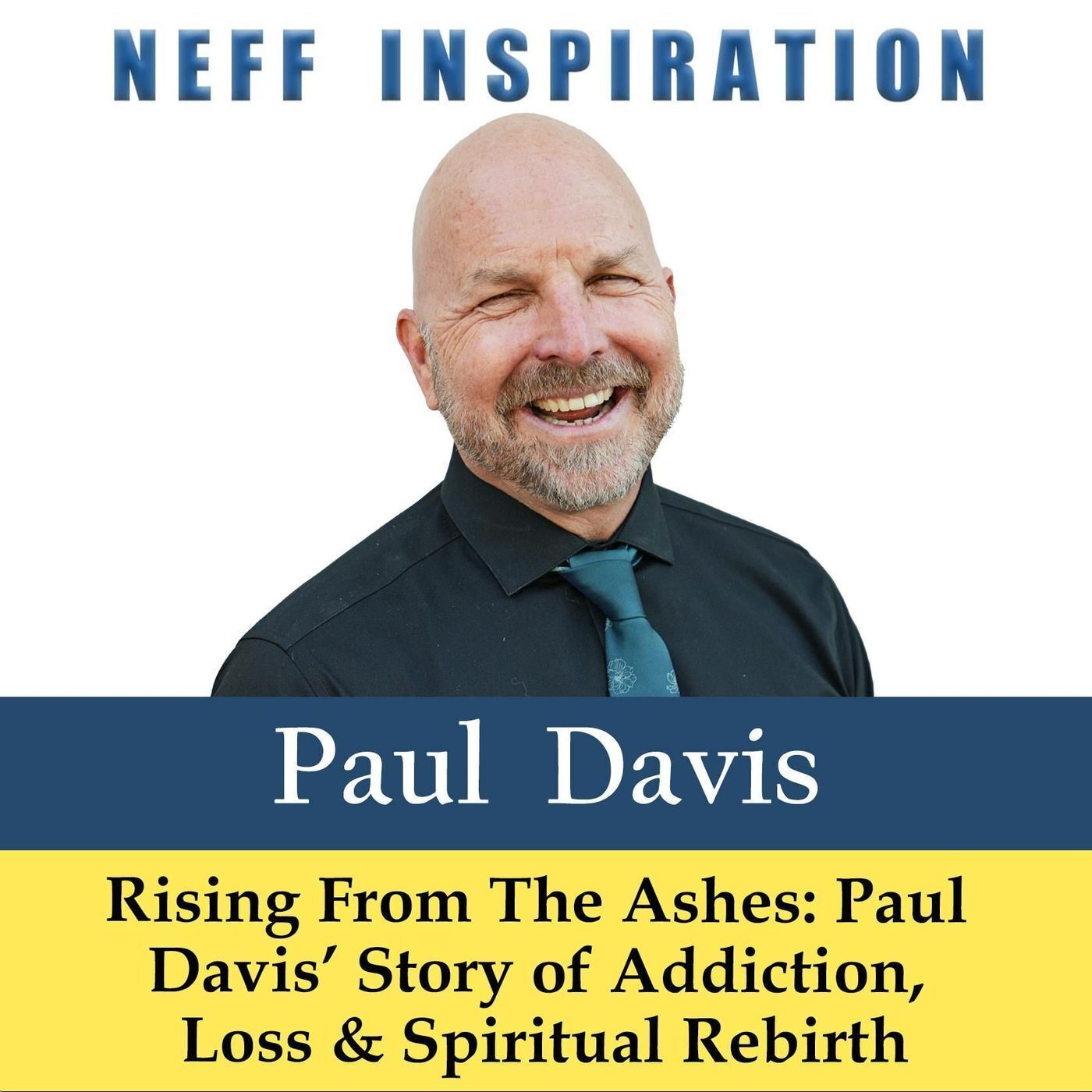 528 Paul Davis: Rising From The Ashes- Paul Davis' Story of Addiction, Loss & Rebirth episode artwork