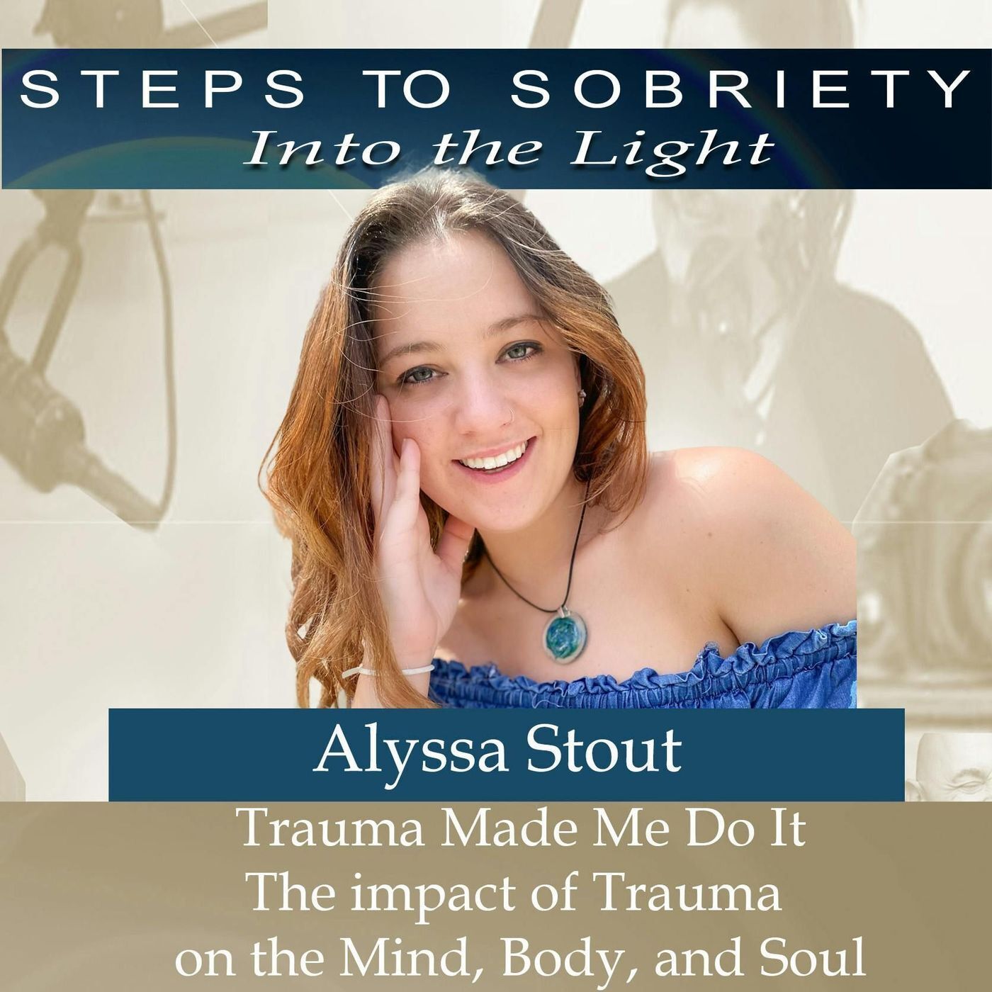 204 Alyssa Stout - Trauma Made Me Do It - The Impact of Trauma on Mind, Body & Soul episode artwork