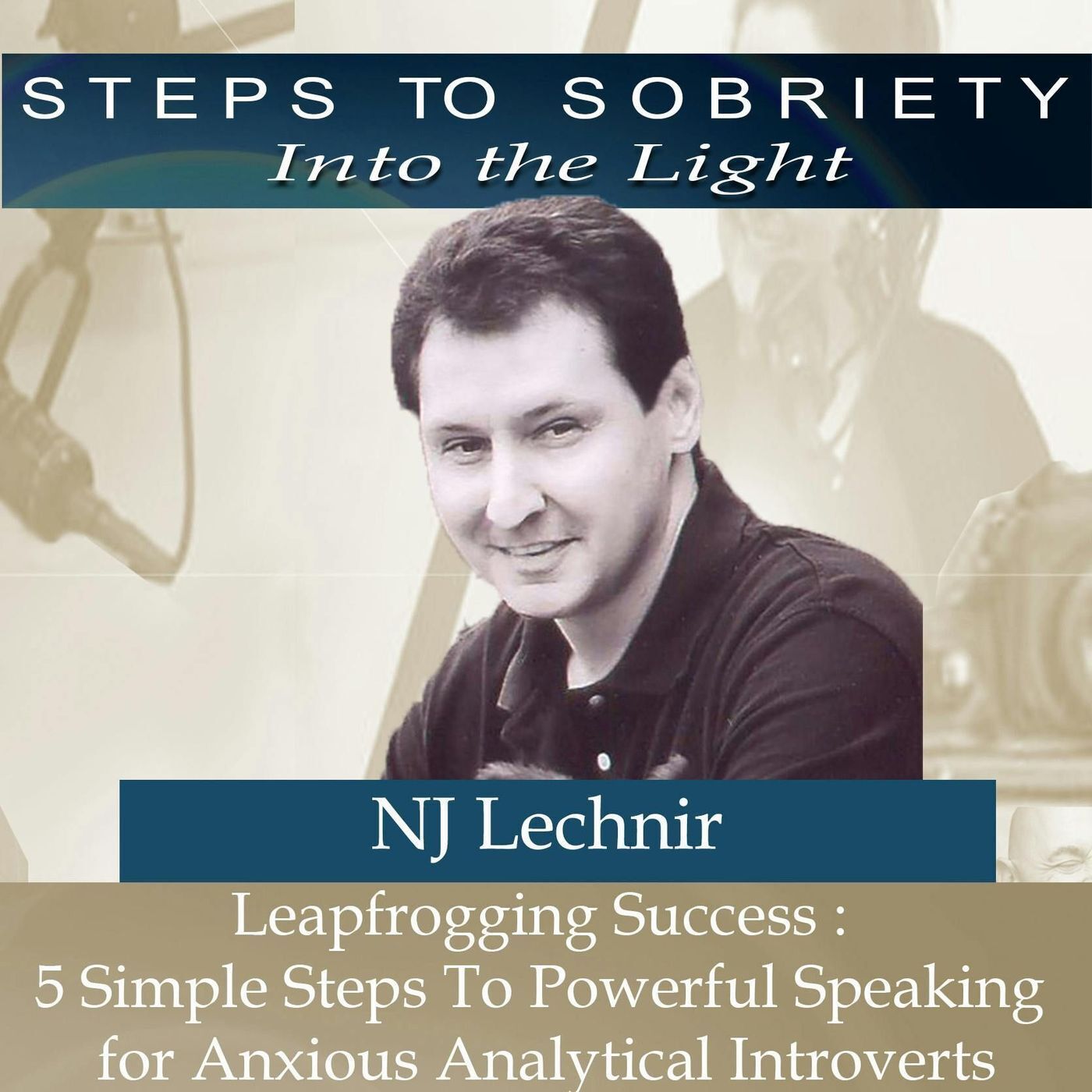 218 NJ Lechnir - Leapfrog Success – 5 Steps to Powerful Speaking for Anxious Analytical Introverts episode artwork