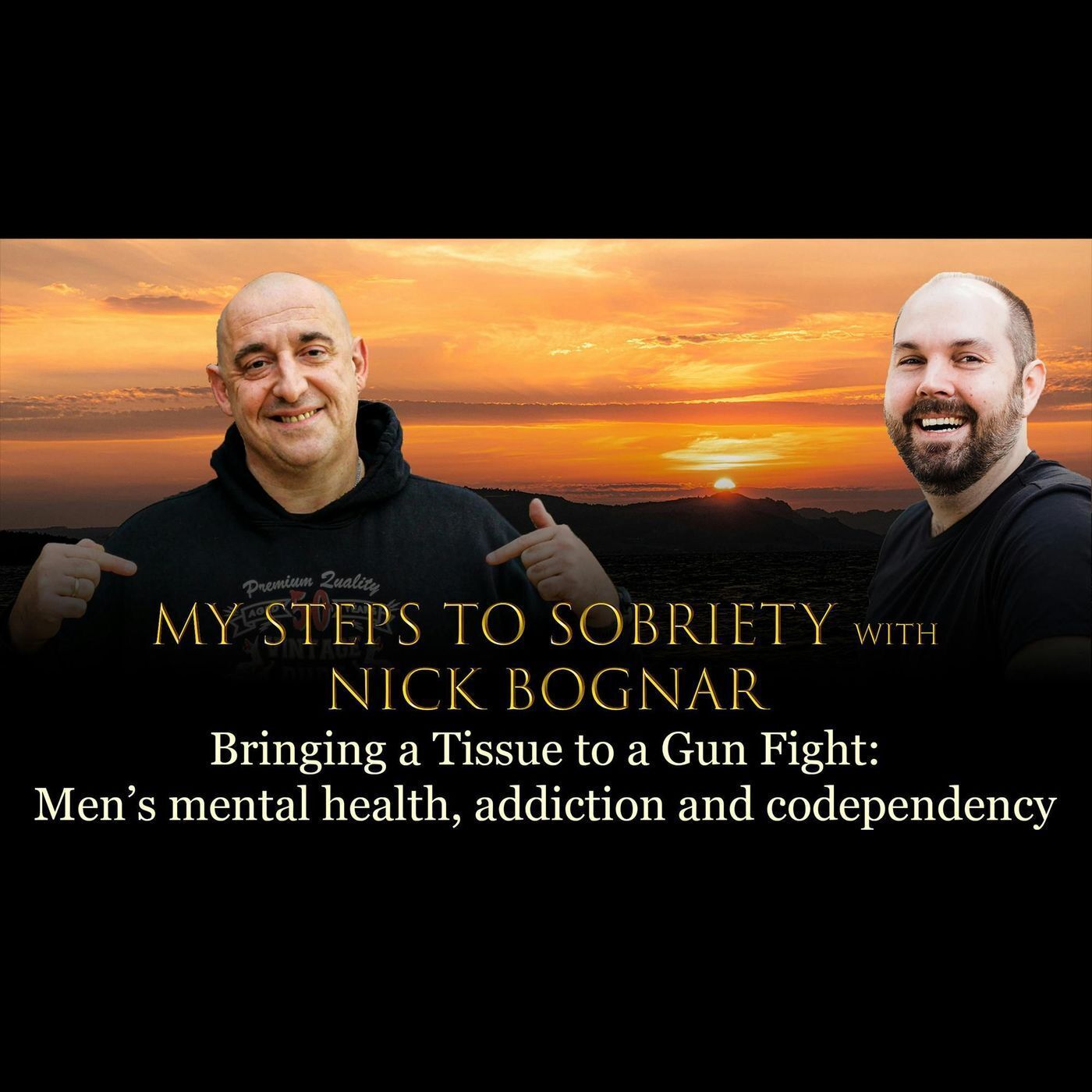 Episode 63 - Nick Bognar - Bringing a tissue to a gunfight. Men's Mental Health, Addiction and Codependency episode artwork