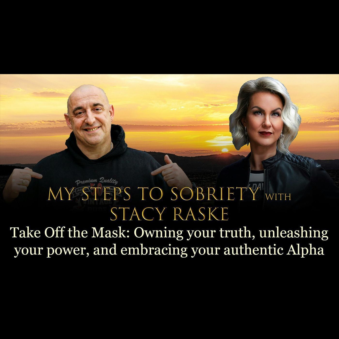 87 Stacy Raske - Take off the mask: Owning your truth, unleashing your power, and embracing your authentic Alpha episode artwork