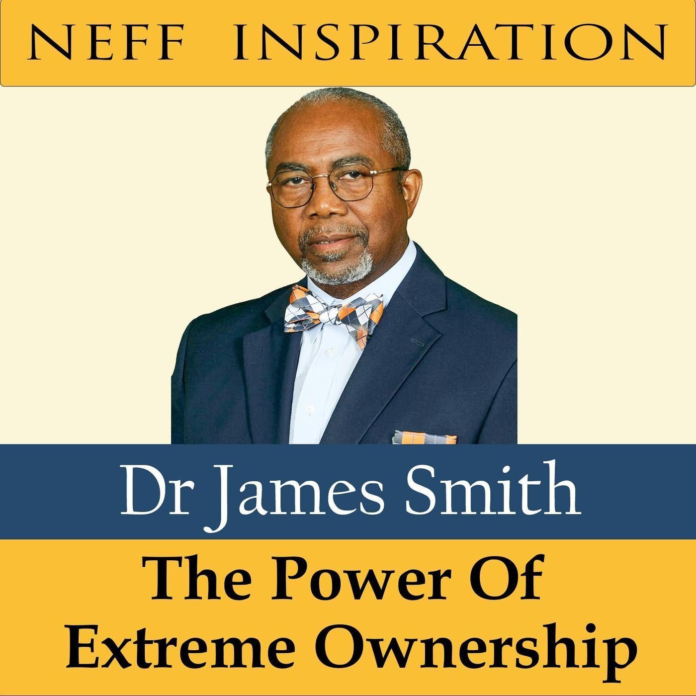 388 Dr James W Smith: The Power Of Extreme Ownership episode artwork