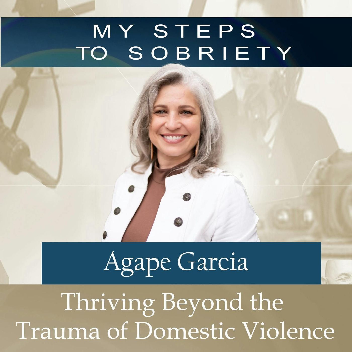 302 Agape Garcia: Thriving Beyond the Trauma of Domestic Violence episode artwork