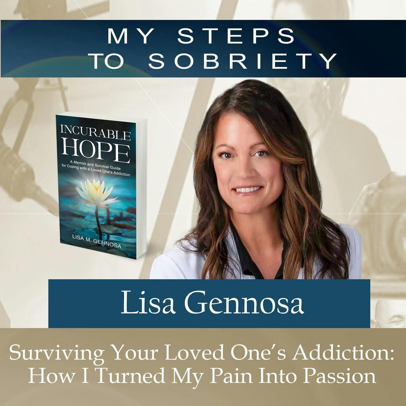 374 Lisa Gennosa: Surviving Your Loved One’s Addiction: How I turned my Pain Into Passion episode artwork