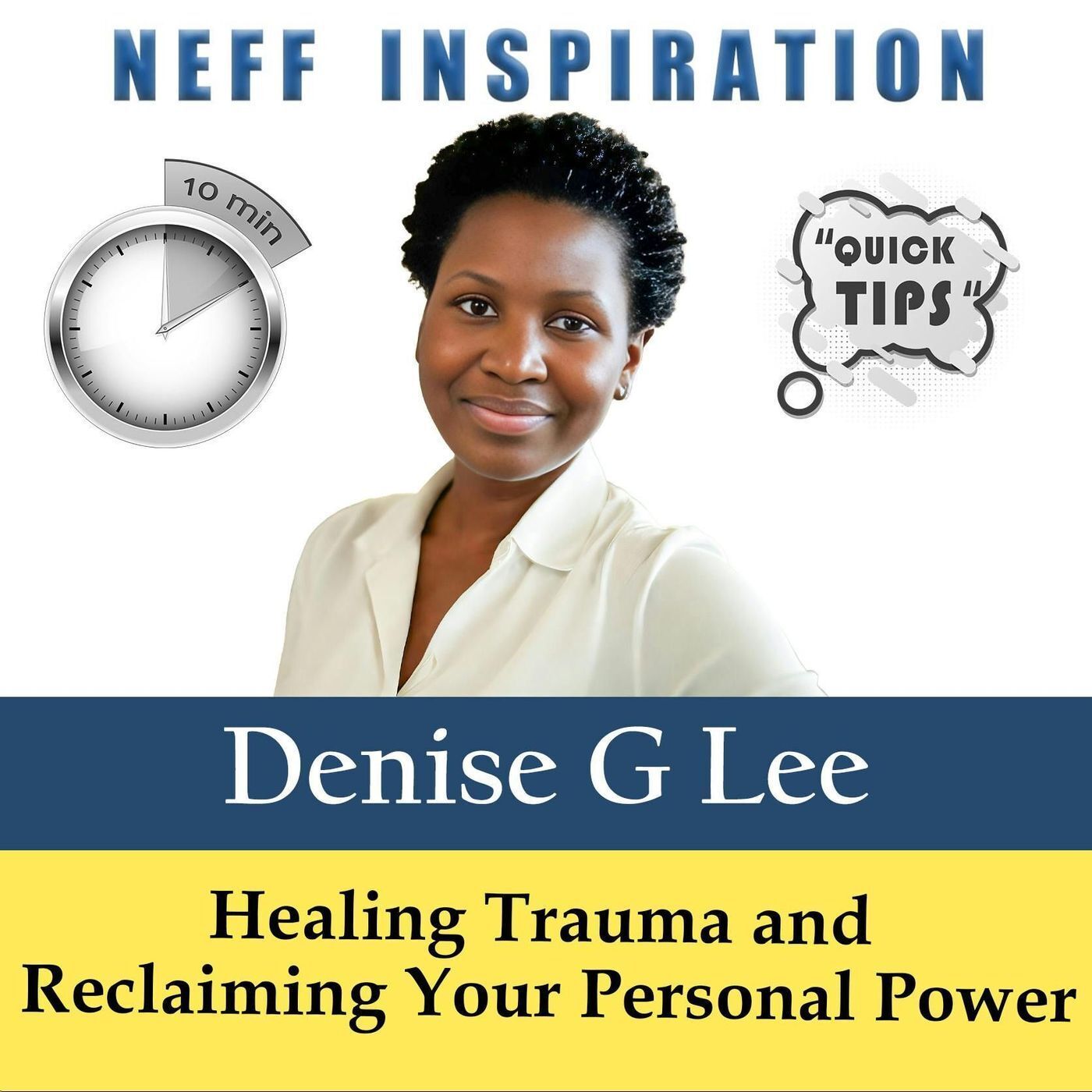 10 points in 10 minutes: Denise G Lee - From Survivor to Leader: Healing Trauma and Reclaiming Your Personal Power episode artwork