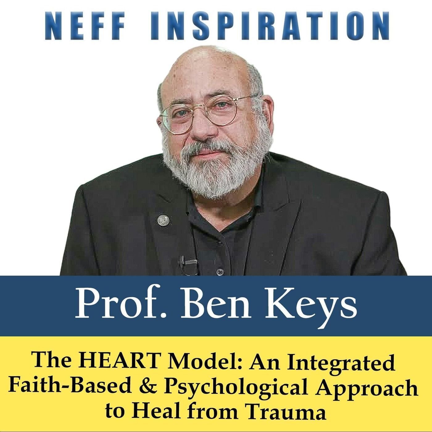 515 Ben Keys: The HEART Model: An integrated Faith-Based & Psychological Approach to Heal Trauma episode artwork