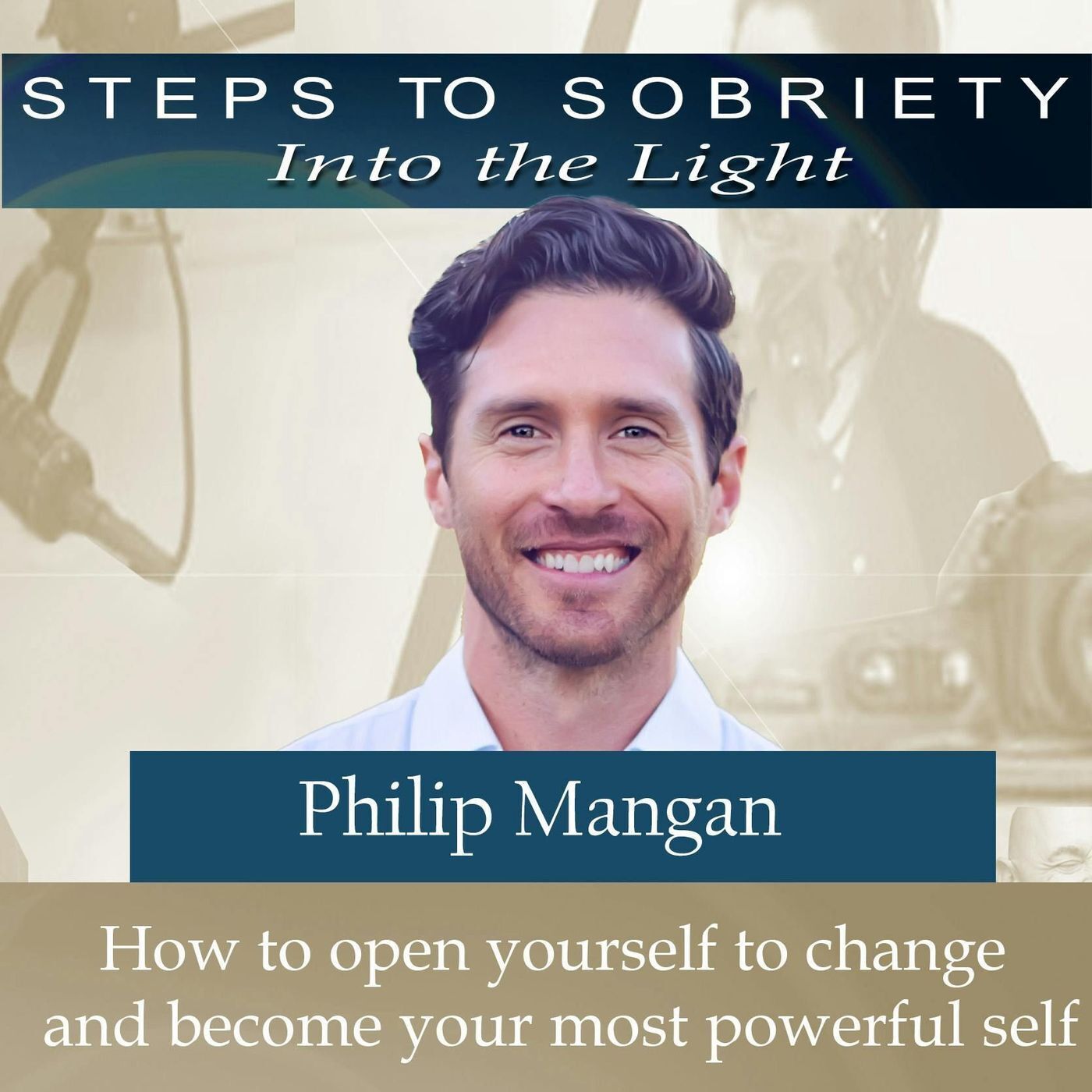 189 Philip Anthony Mangan - How to open yourself to change and become your most powerful self episode artwork