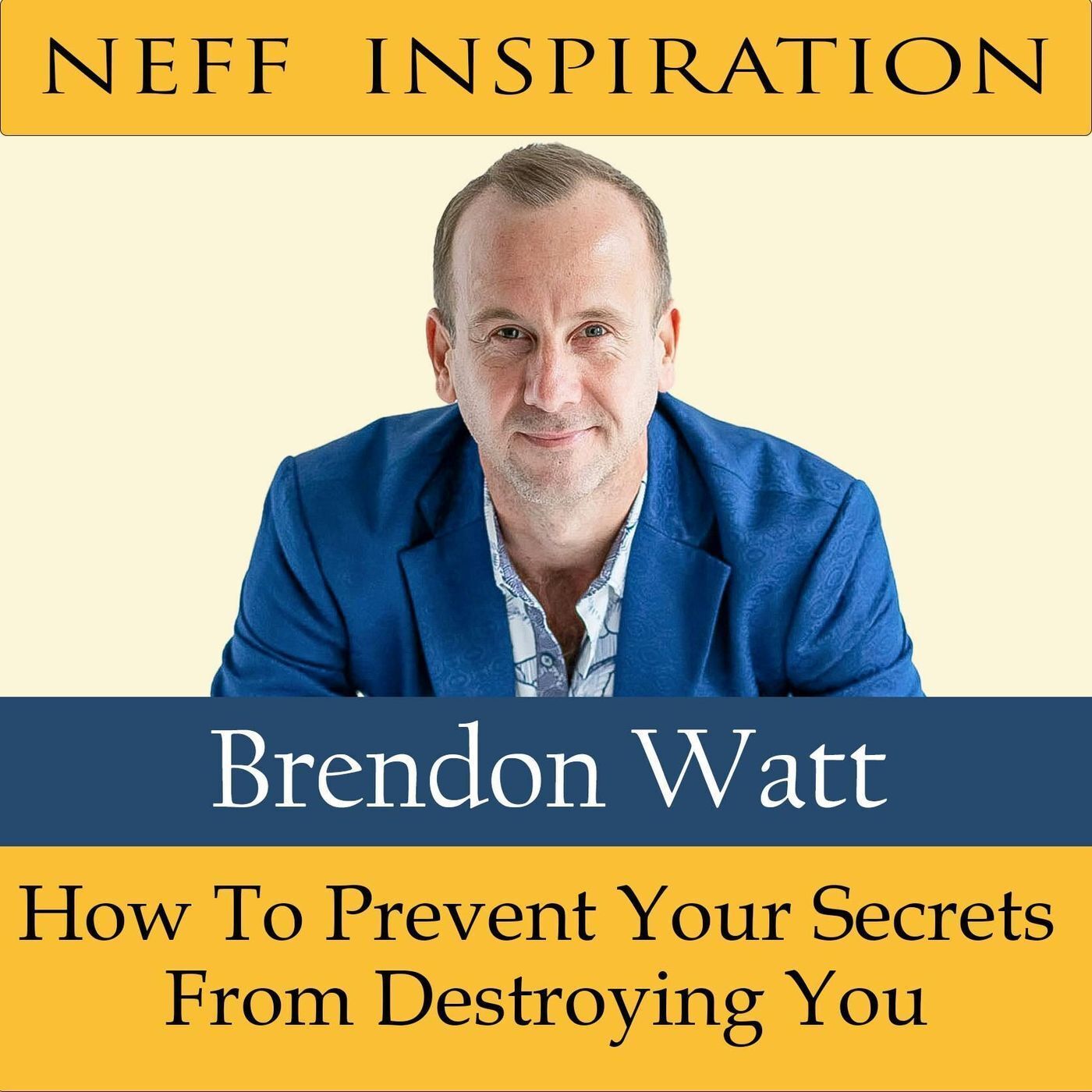382 Brendon Watt: How To Prevent Your Secrets From Destroying You episode artwork