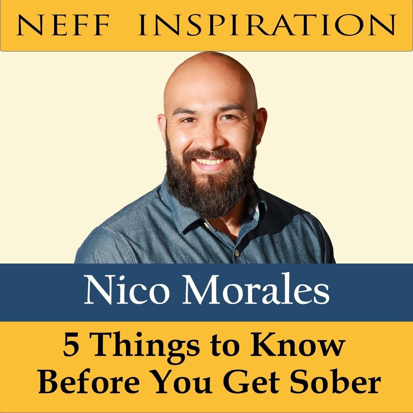 457 Nico Morales: Five Things To Know Before You Get Sober episode artwork
