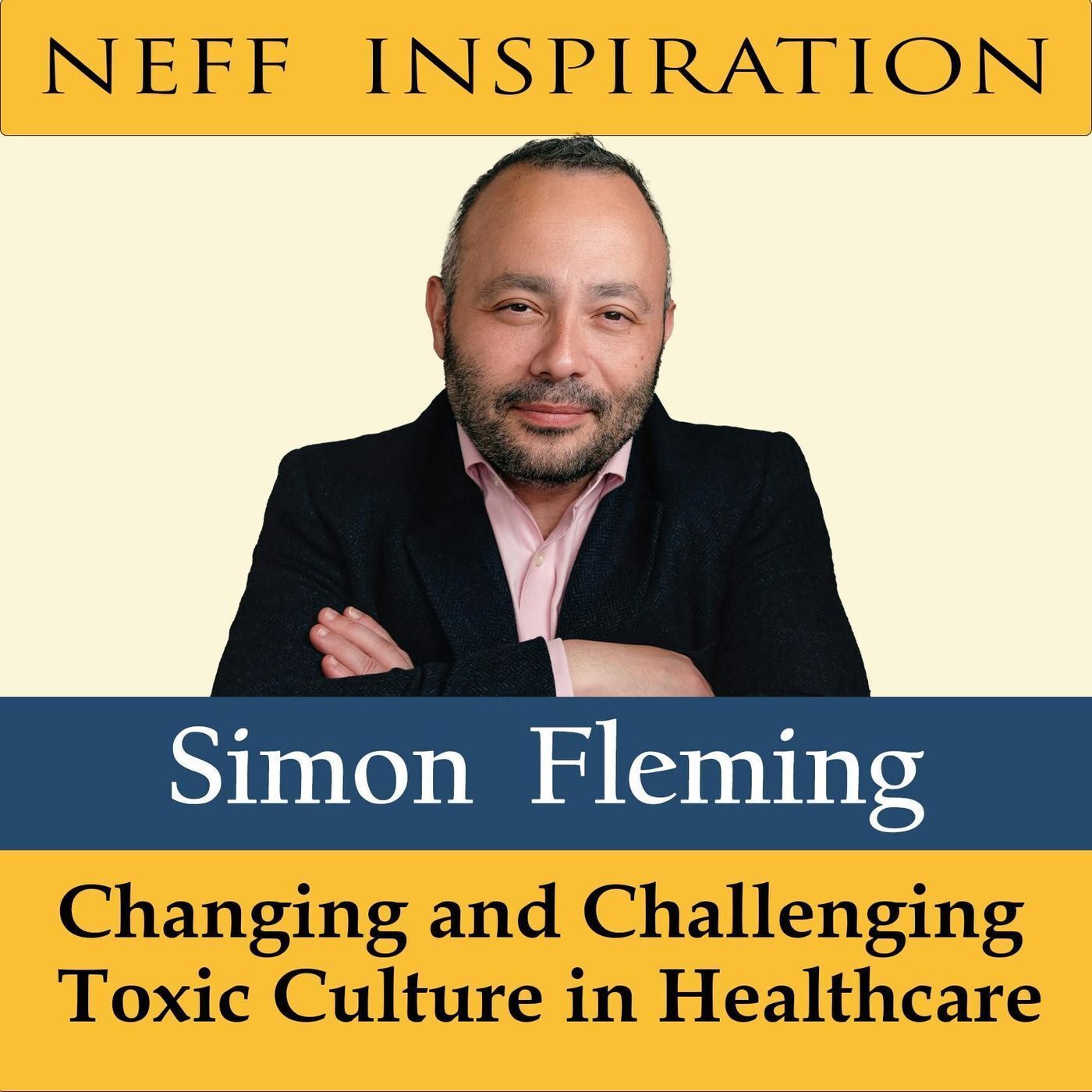 449 Simon Fleming: Changing and Challenging Toxic Culture in Healthcare episode artwork