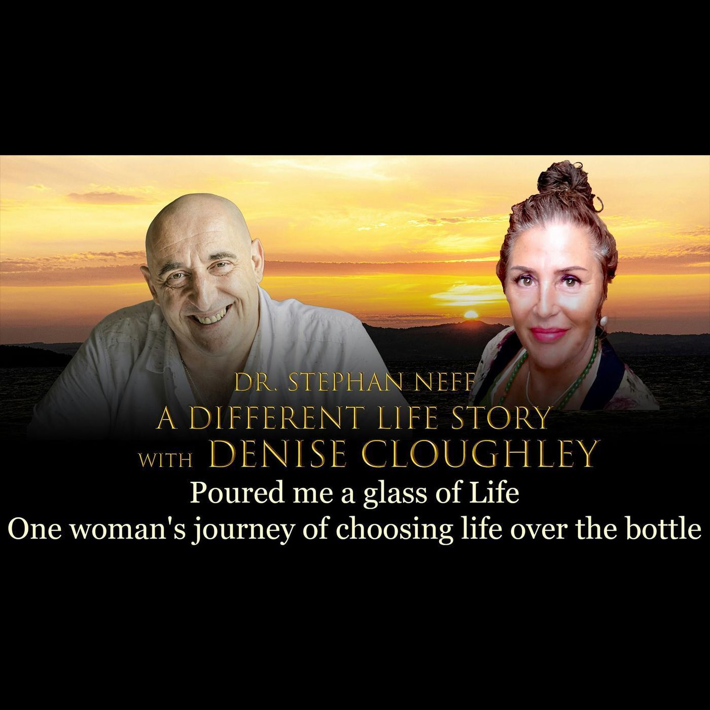 126 Denise Cloughley - Poured me a glass of Life: One woman's journey of choosing life over the bottle episode artwork