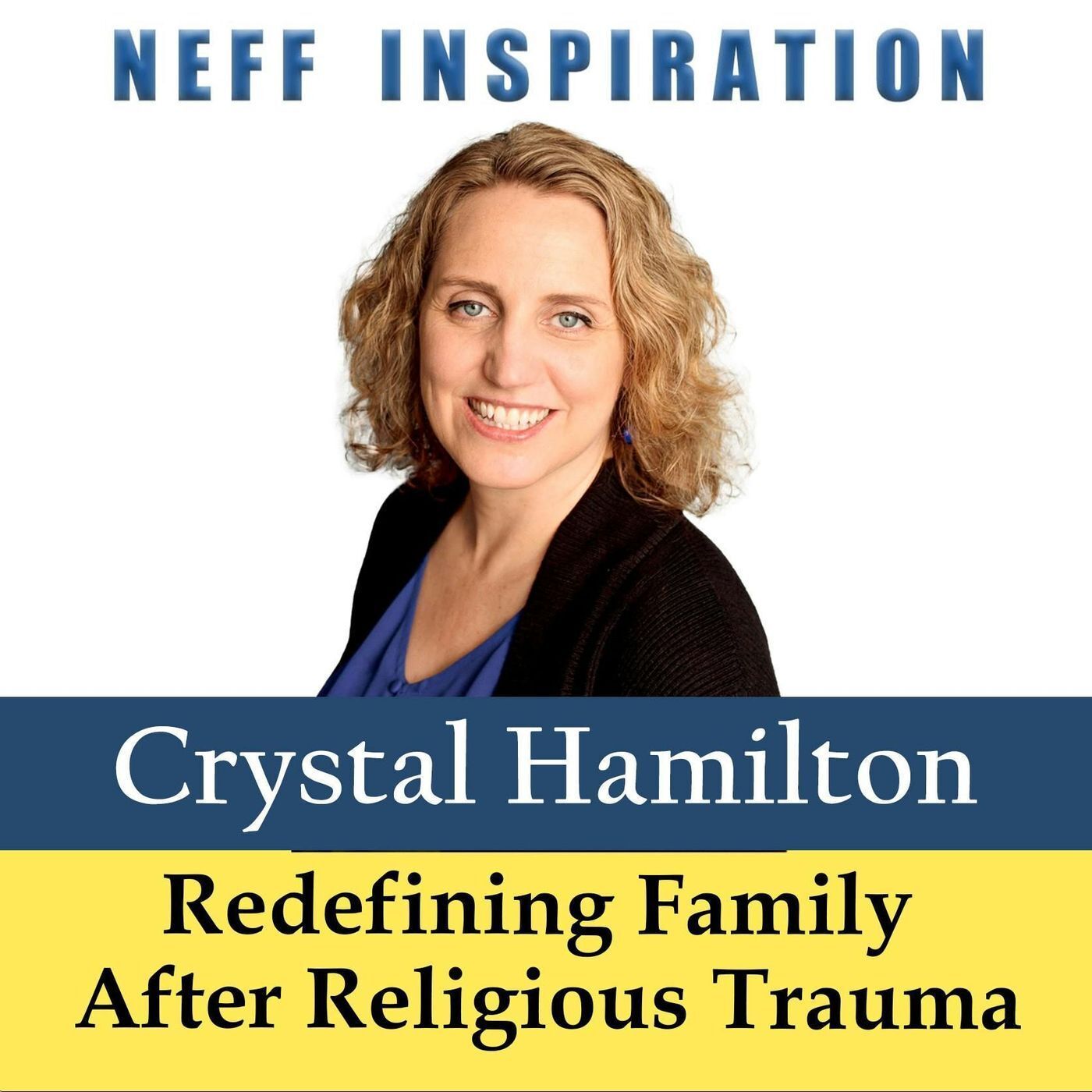 510 Crystal Hamilton: How To Redefine Family After Religious Trauma episode artwork
