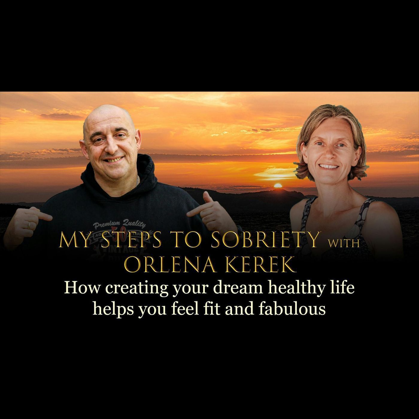 Episode 38 - Orlena Kerek - How creating your dream healthy life helps you feel fit and fabulous episode artwork