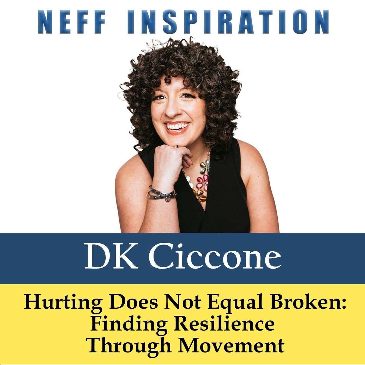 479 DK Ciccone: Hurting Does Not Equal Broken - Finding Resilience Through Movement episode artwork