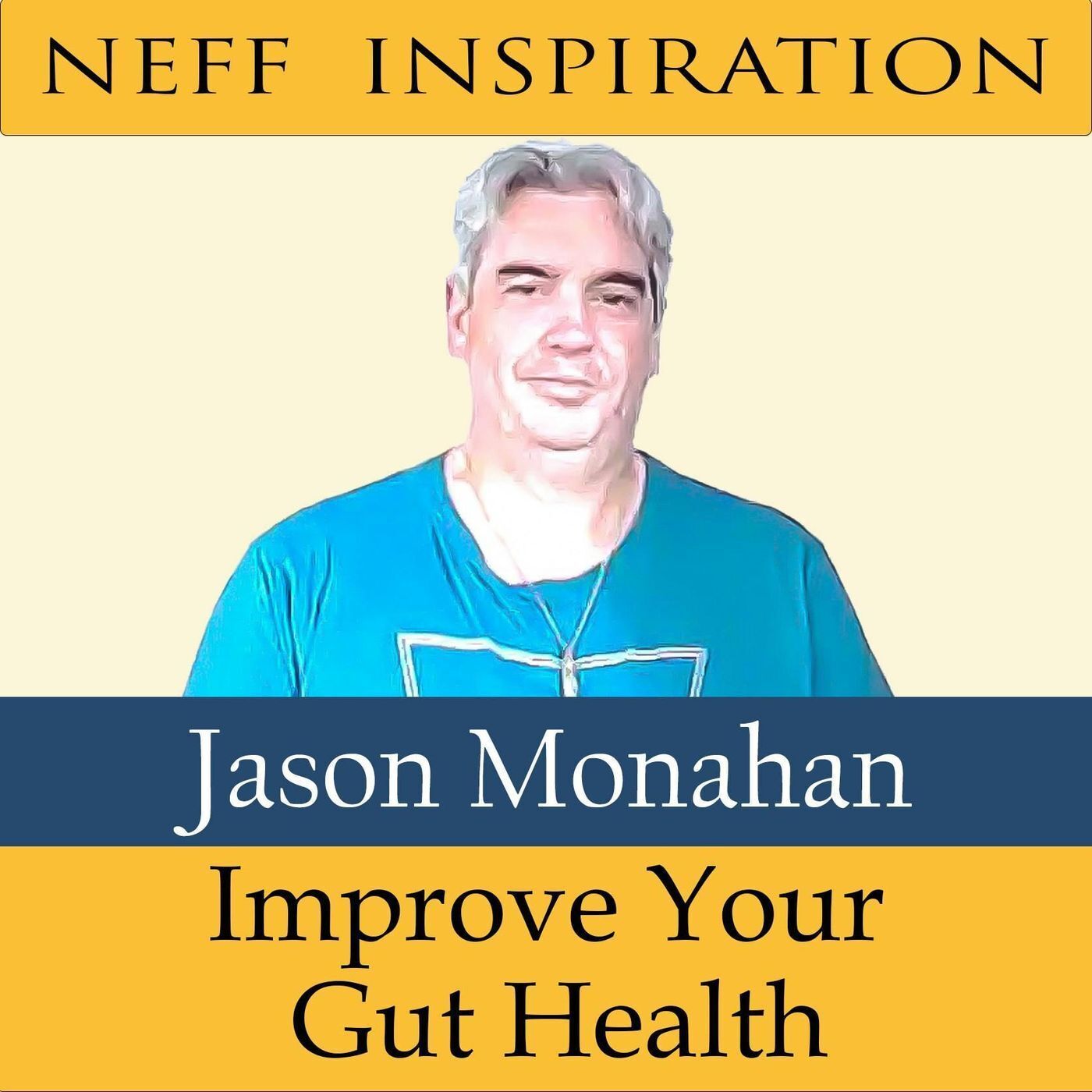 381 Jason Monahan: How To Improve Your Gut Health episode artwork