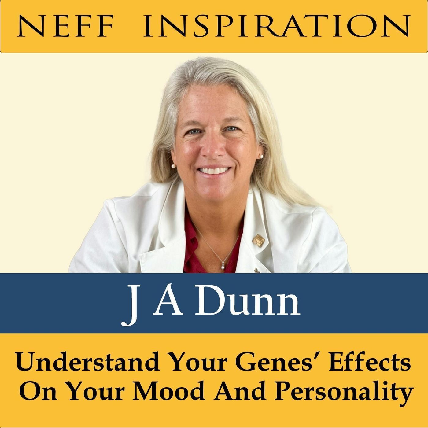 433 JA Dunn: Understand Your Genes' Effects on Your Mood & Personality episode artwork