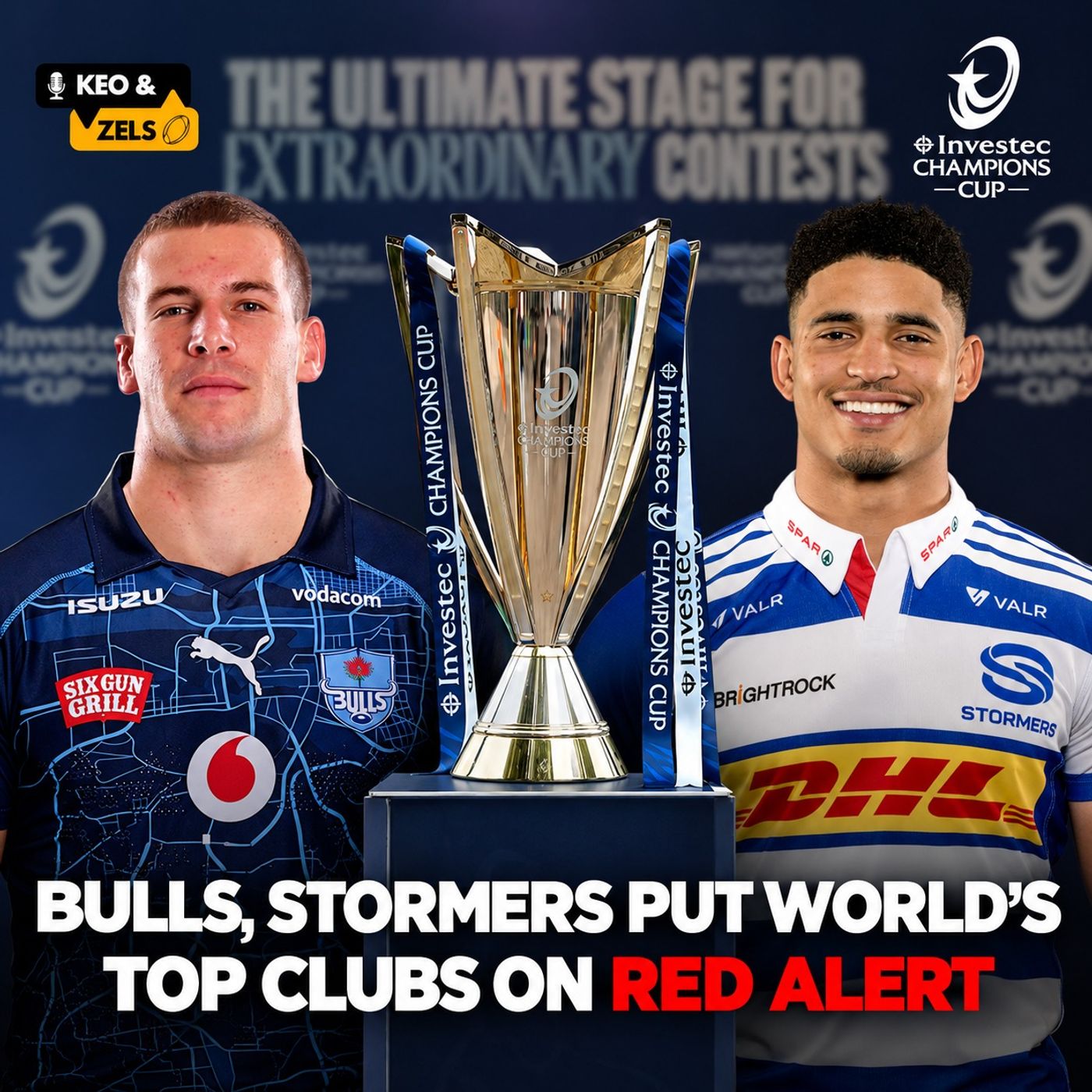 Keo & Zels Show: EP 219 – Stormers, Bulls put world's top clubs on red alert