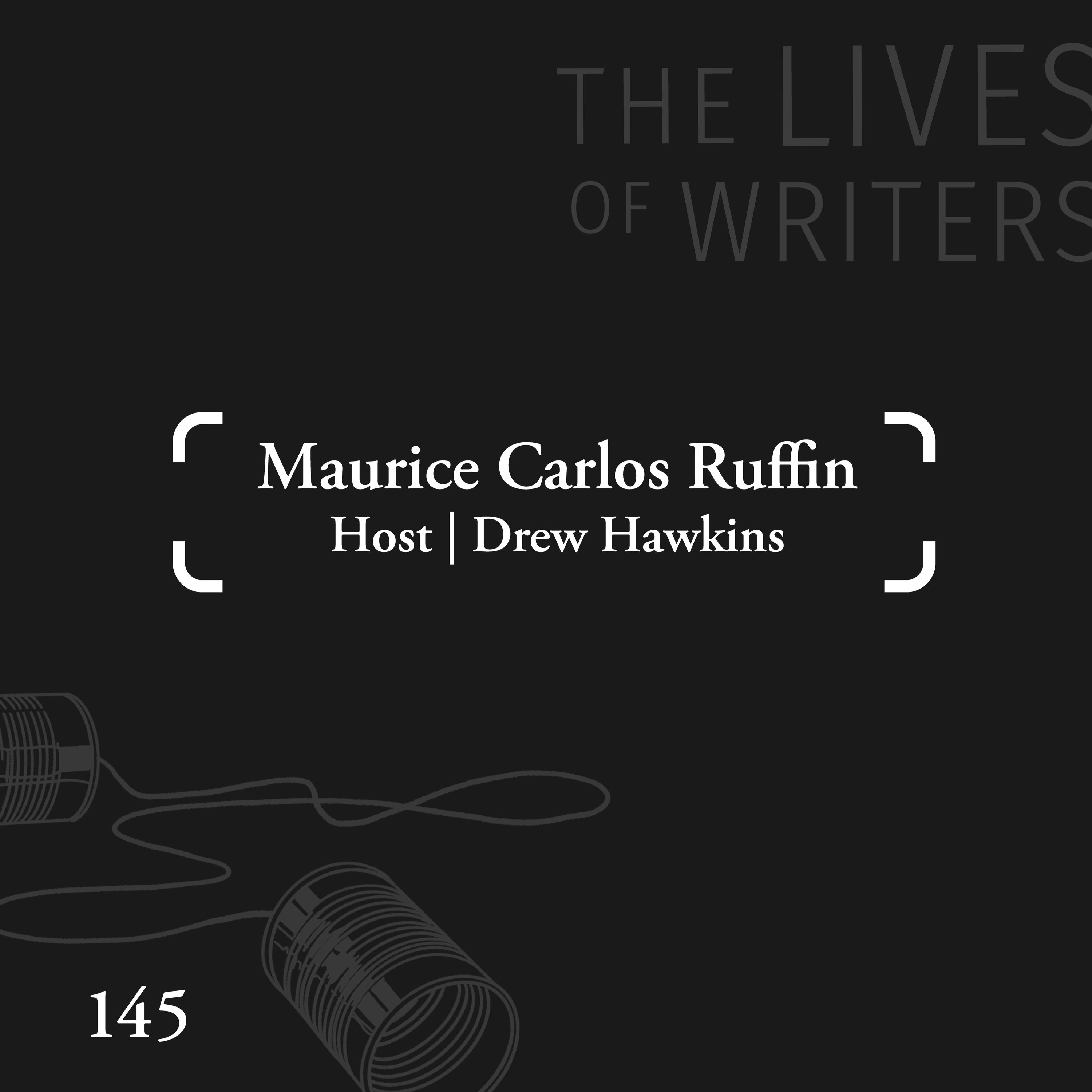 Maurice Carlos Ruffin [Host: Drew Hawkins]