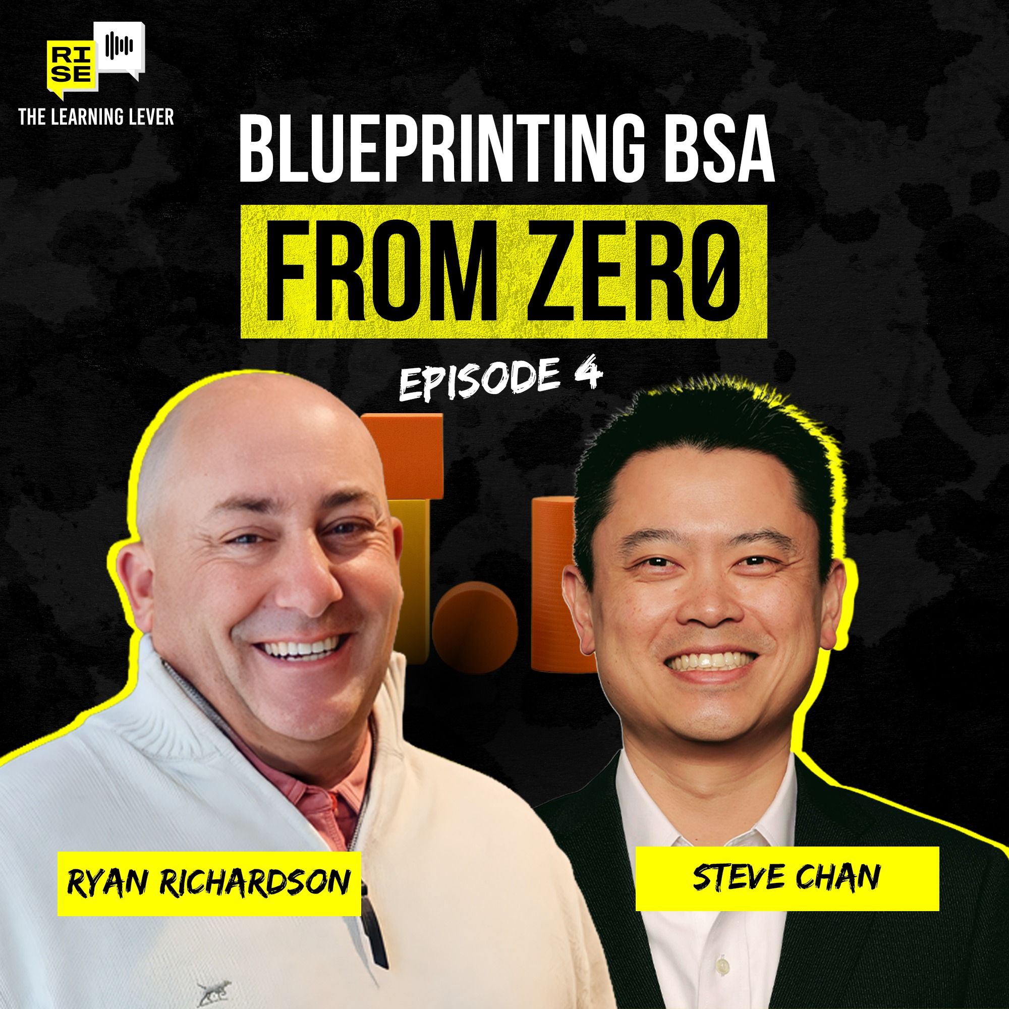 Building BSA from Zero w/ Ryan Richardson and Steve Chan: The Learning Lever | Ep 4 episode artwork