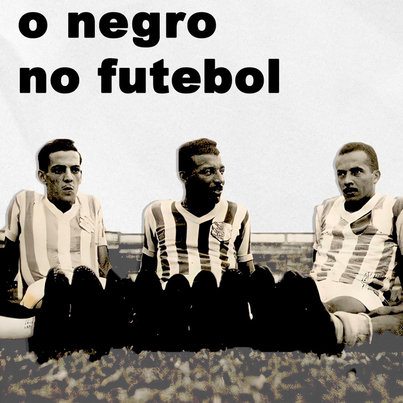 O Negro no Futebol | 1. Futebol em Preto e Branco