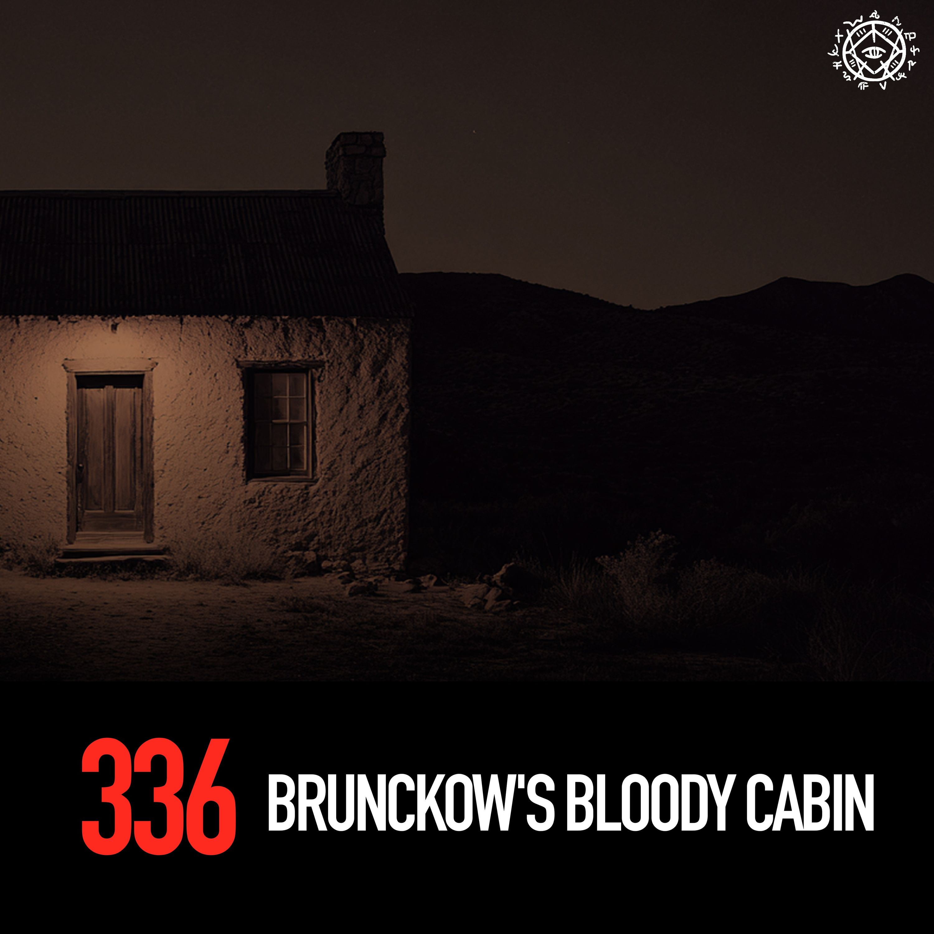 Brunckow's Bloody Cabin