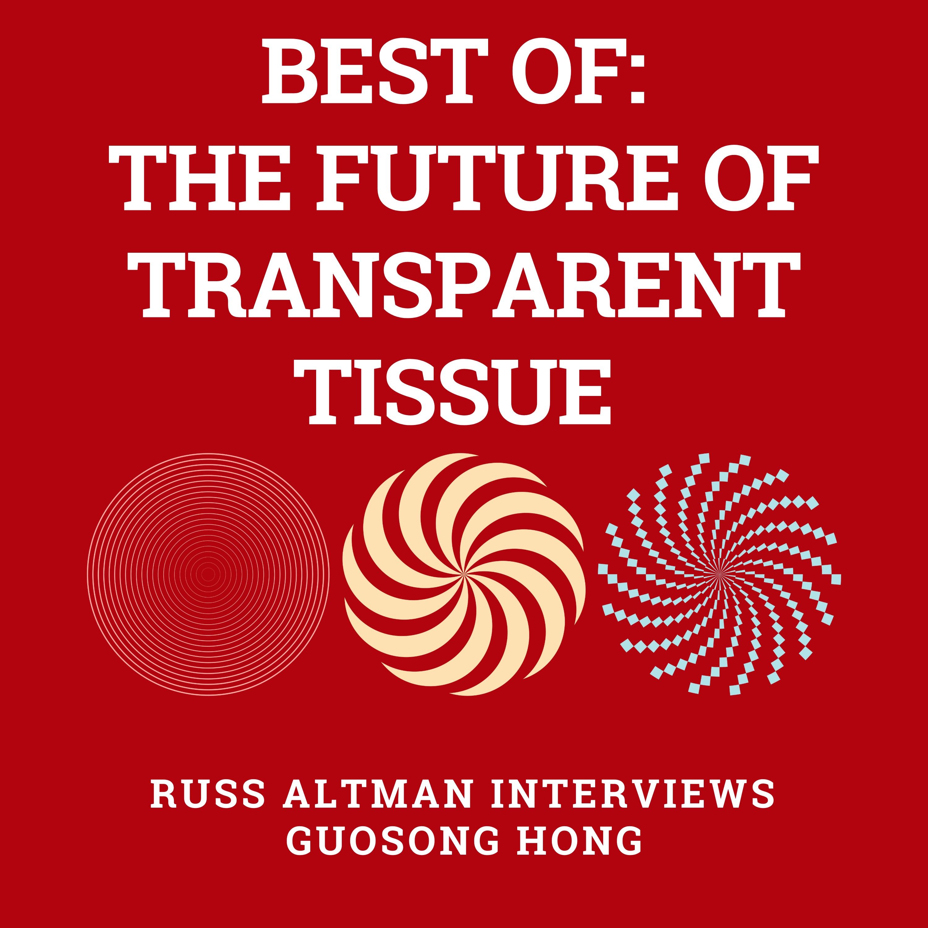 Best of: The future of transparent tissue