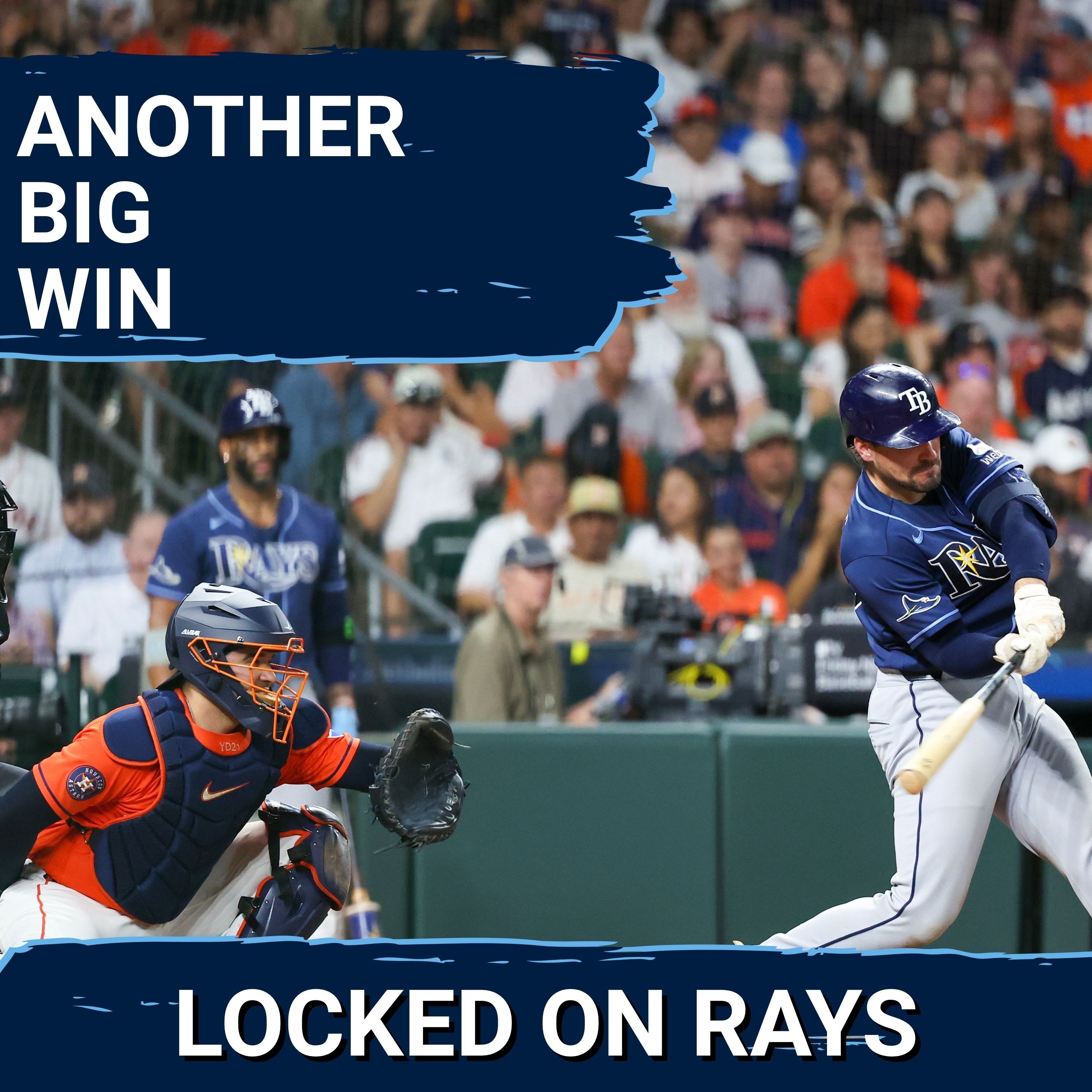 RAYS POSTCAST: The Tampa Bay Rays REFUSE TO LOSE as they beat the Houston Astros episode artwork