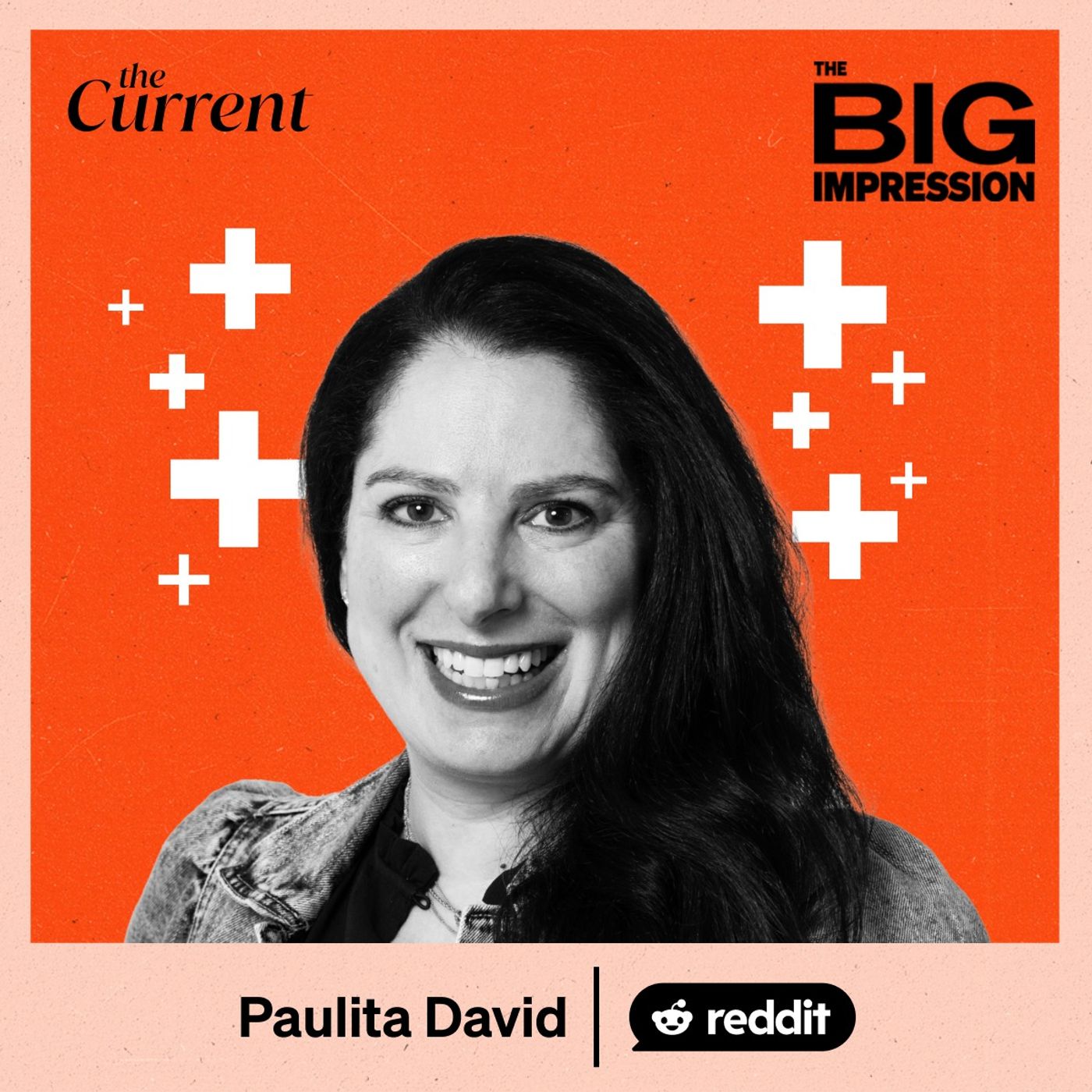 Reddit's Paulita David on how brands are using the internet’s most valuable focus group — The Big Impression cover