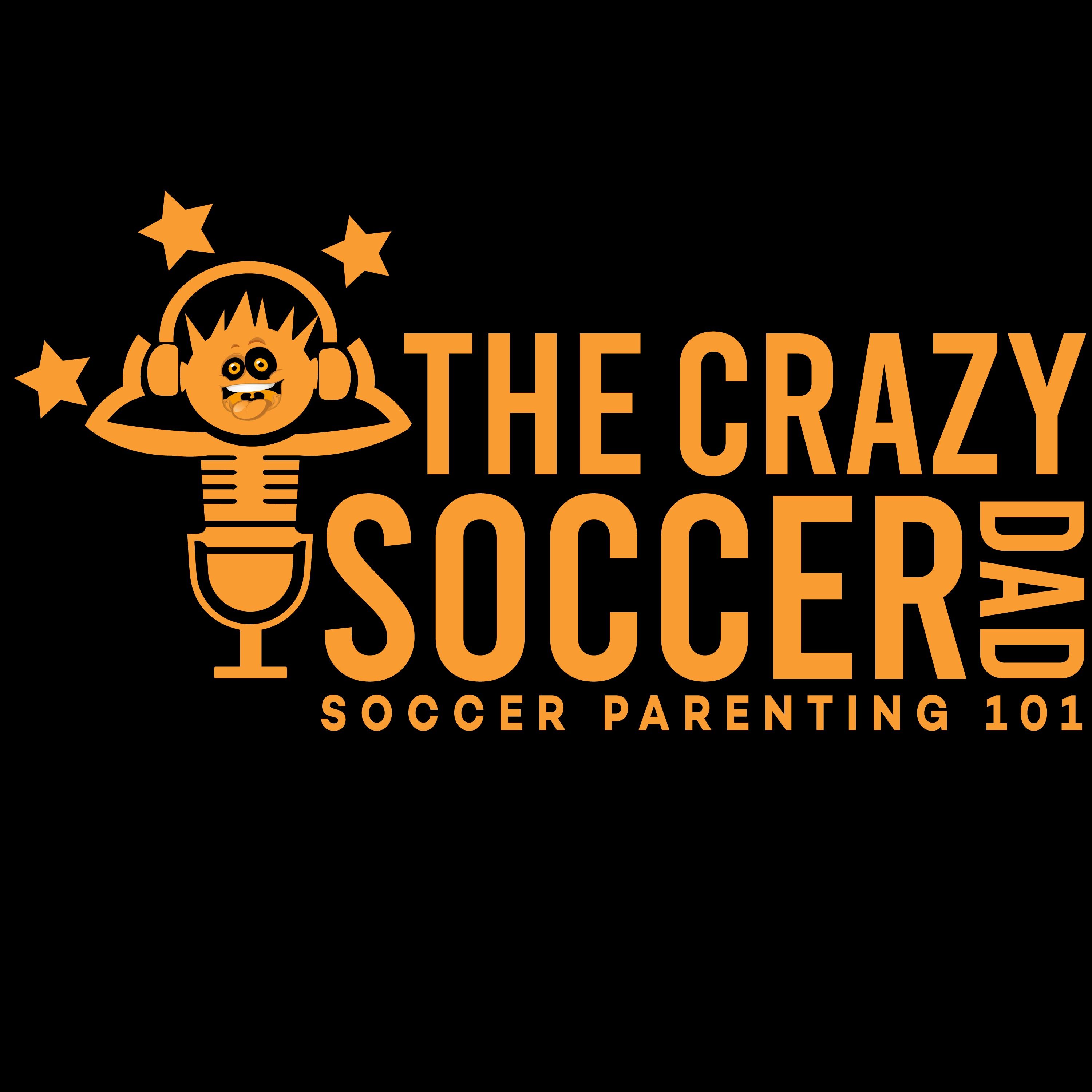 The Crazy Soccer Dad: Soccer Parenting 101