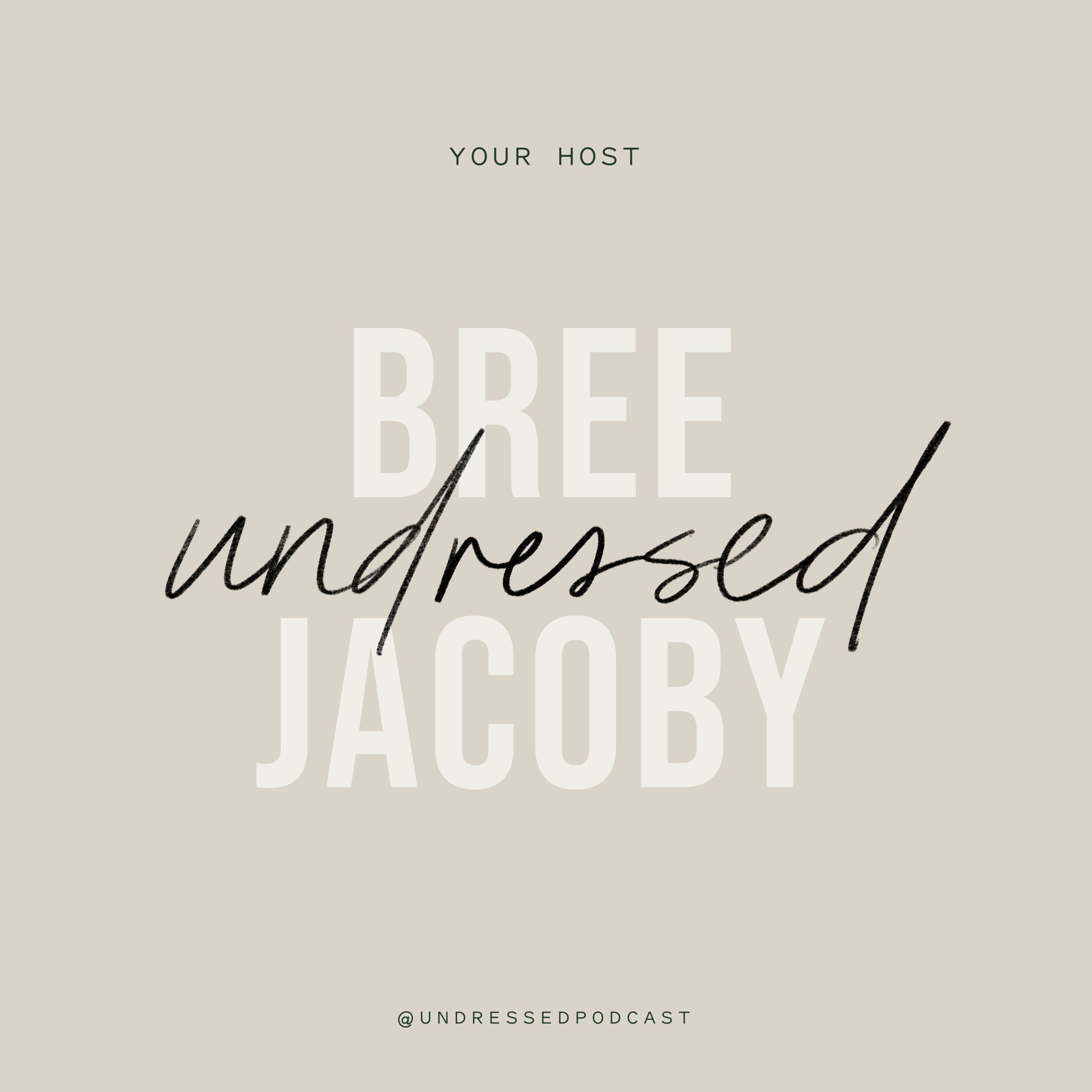 Undressed with Bree Jacoby
