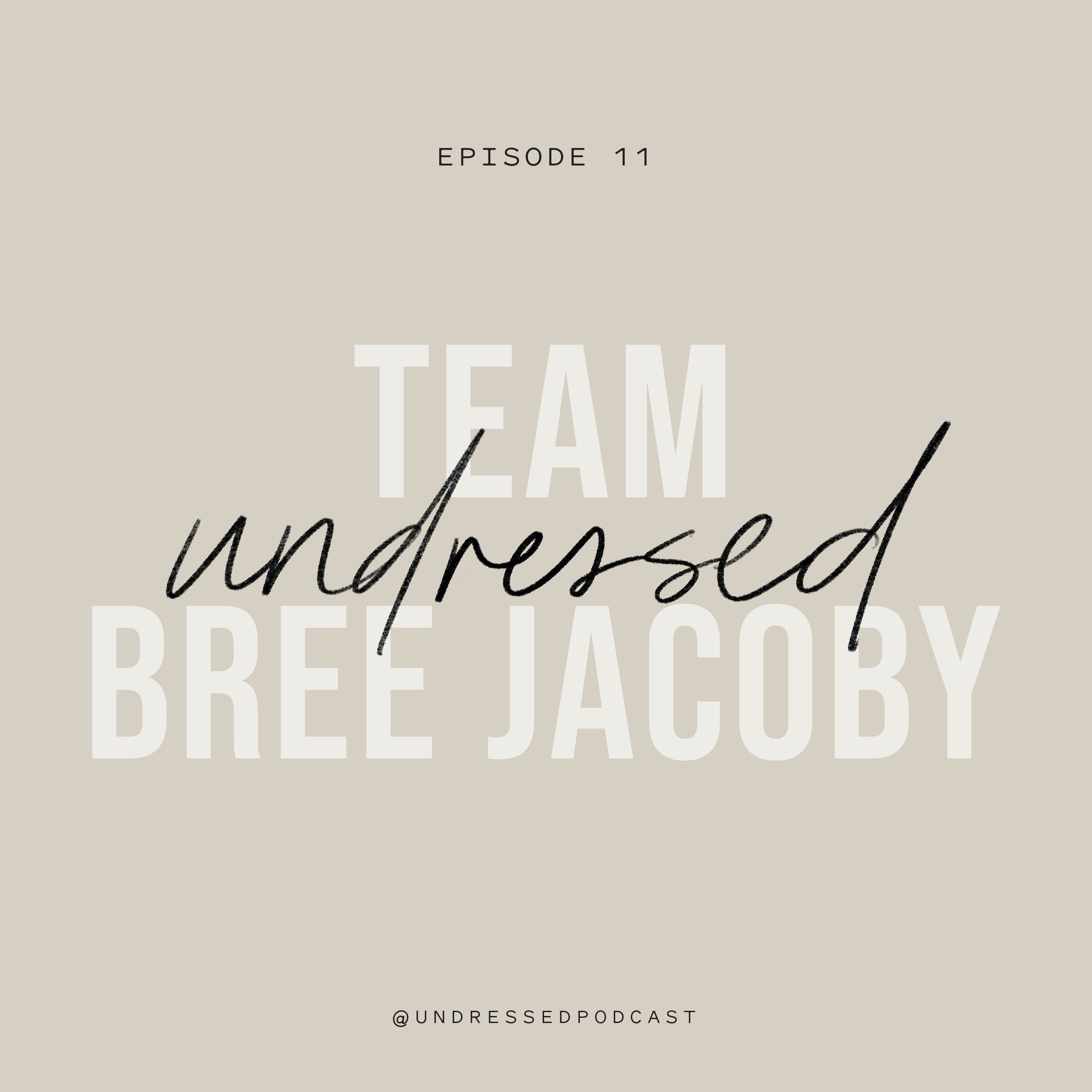 Undressed with Bree Jacoby