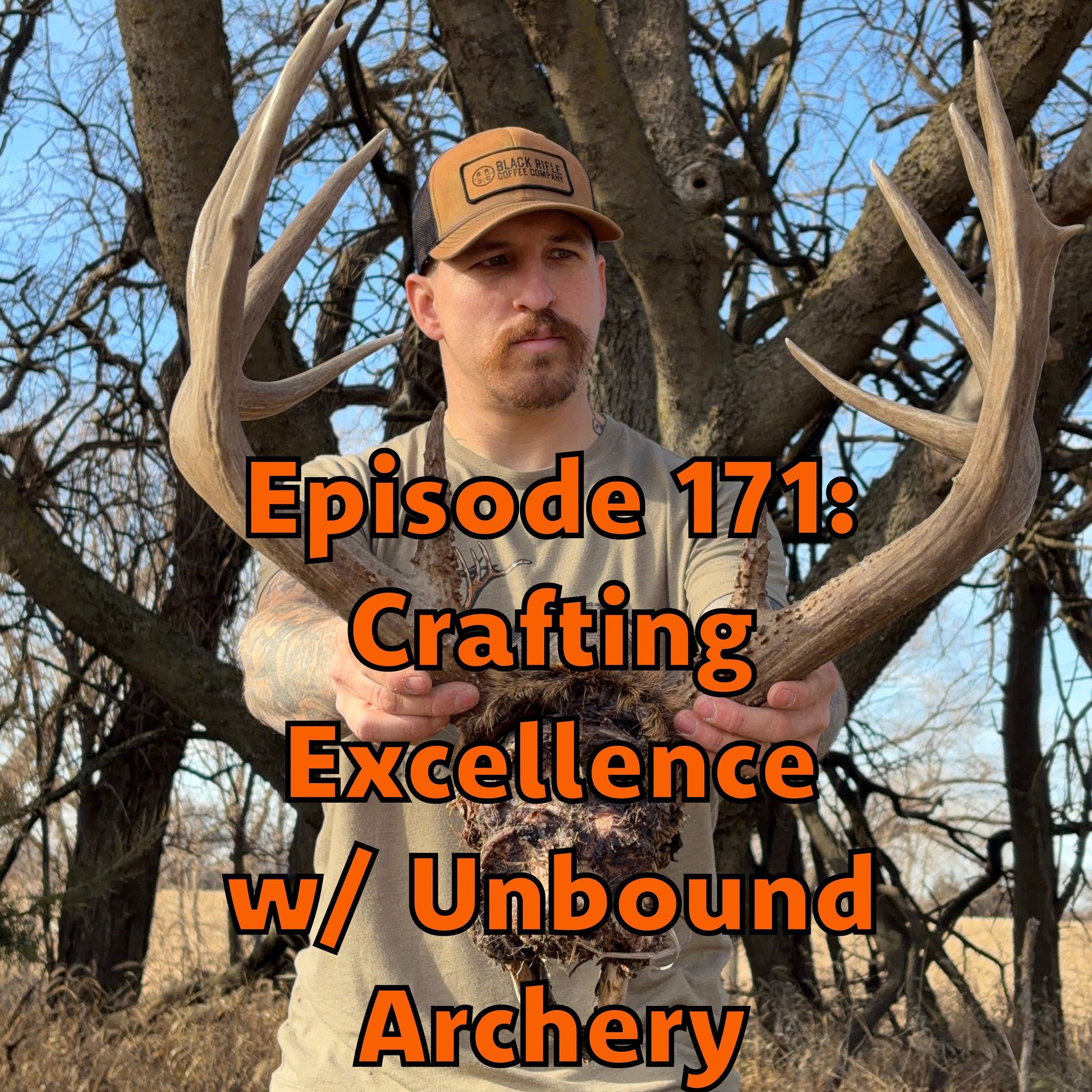 Episode 171: Crafting Excellence w/ Unbound Archery