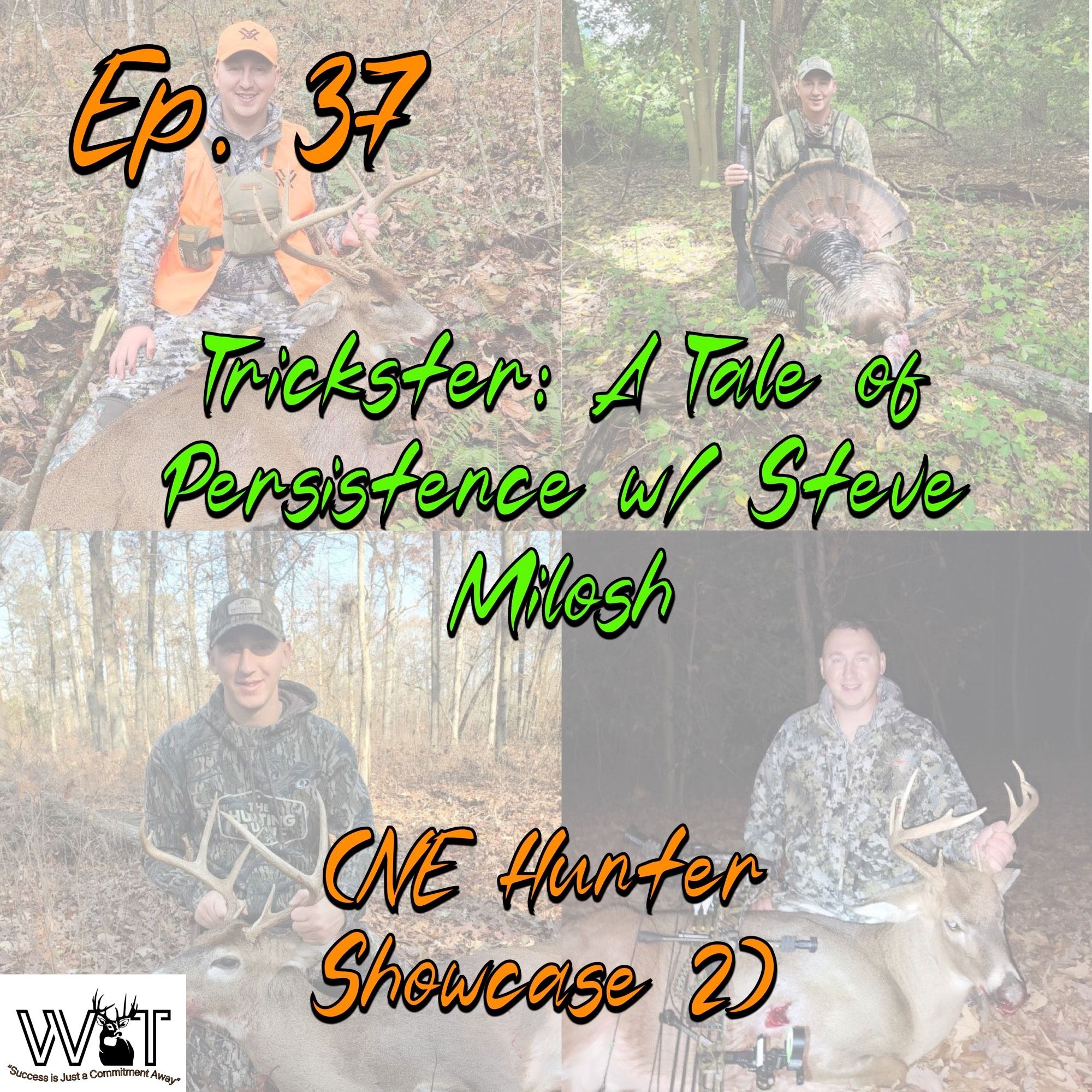 A Tale of Persistence w/ Steve Milosh (NE Hunter Showcase 2)
