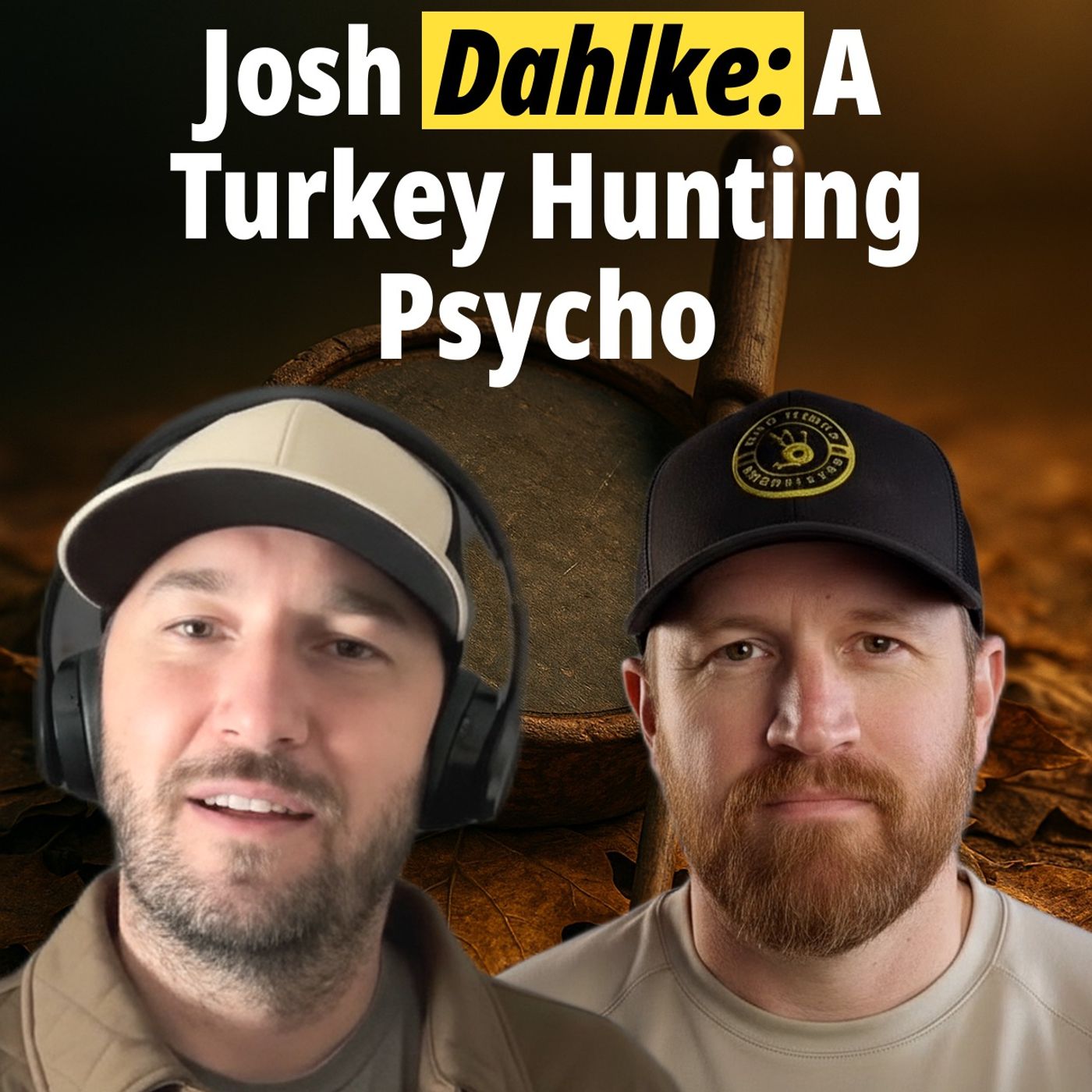Josh Dahlke: A Turkey Hunting Psycho Josh Dahlke: A Turkey Hunting Psycho