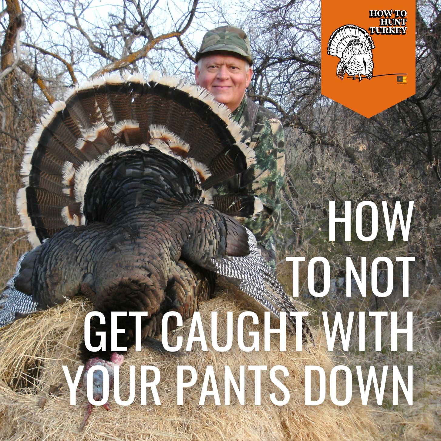 How To Hunt Turkey - How To Not Get Caught With Your Pants Down with Frank Alan Stie