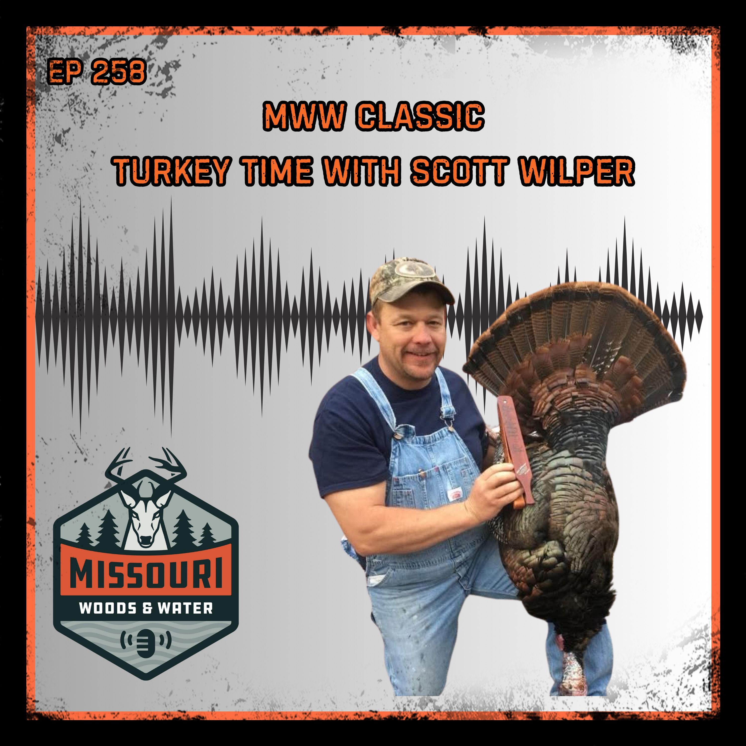 Missouri Woods & Water - MWW Classic: Turkey Time With Scott Wilper